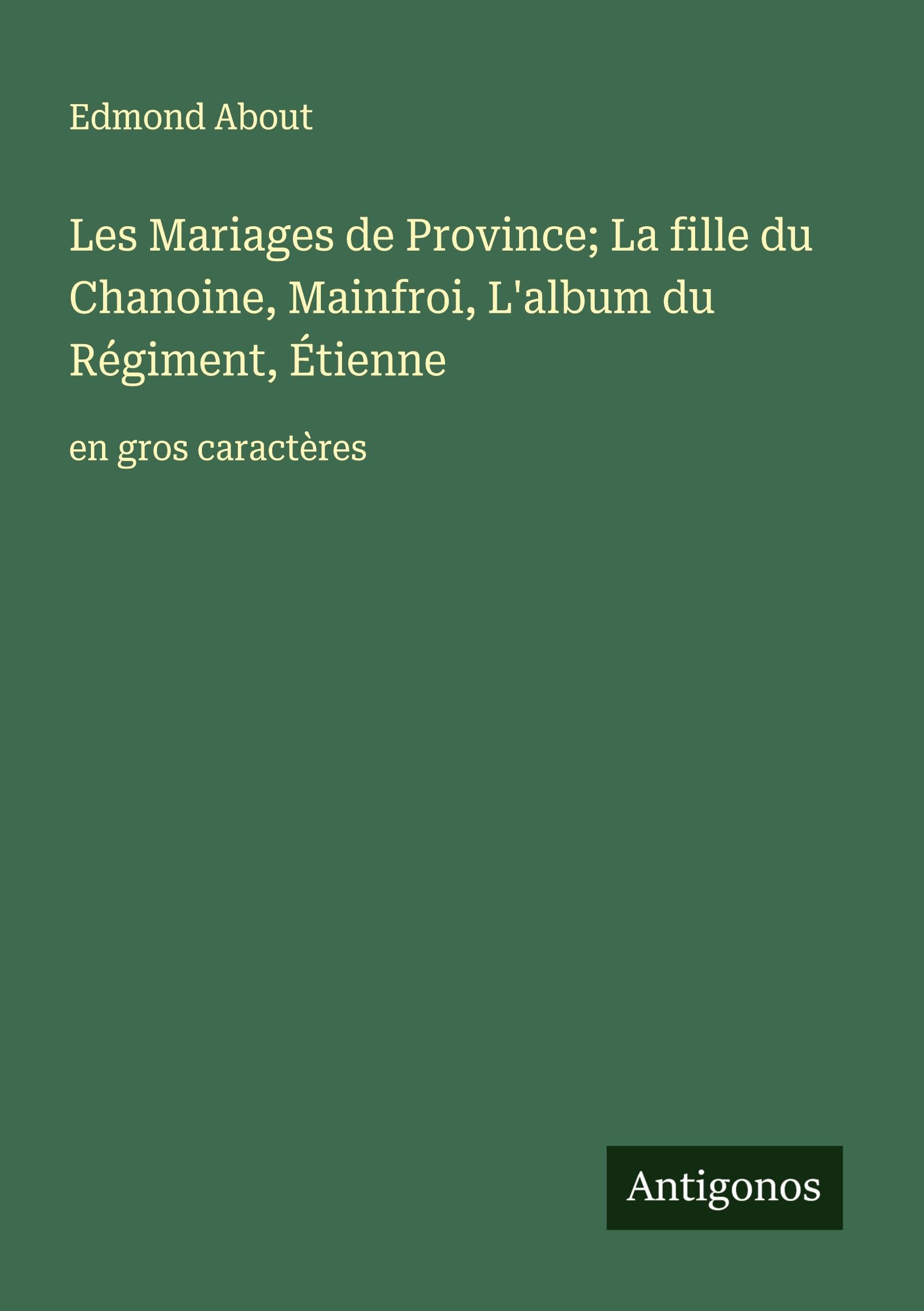Les Mariages de Province; La fille du Chanoine, Mainfroi, L'album du Régiment, Étienne Classics