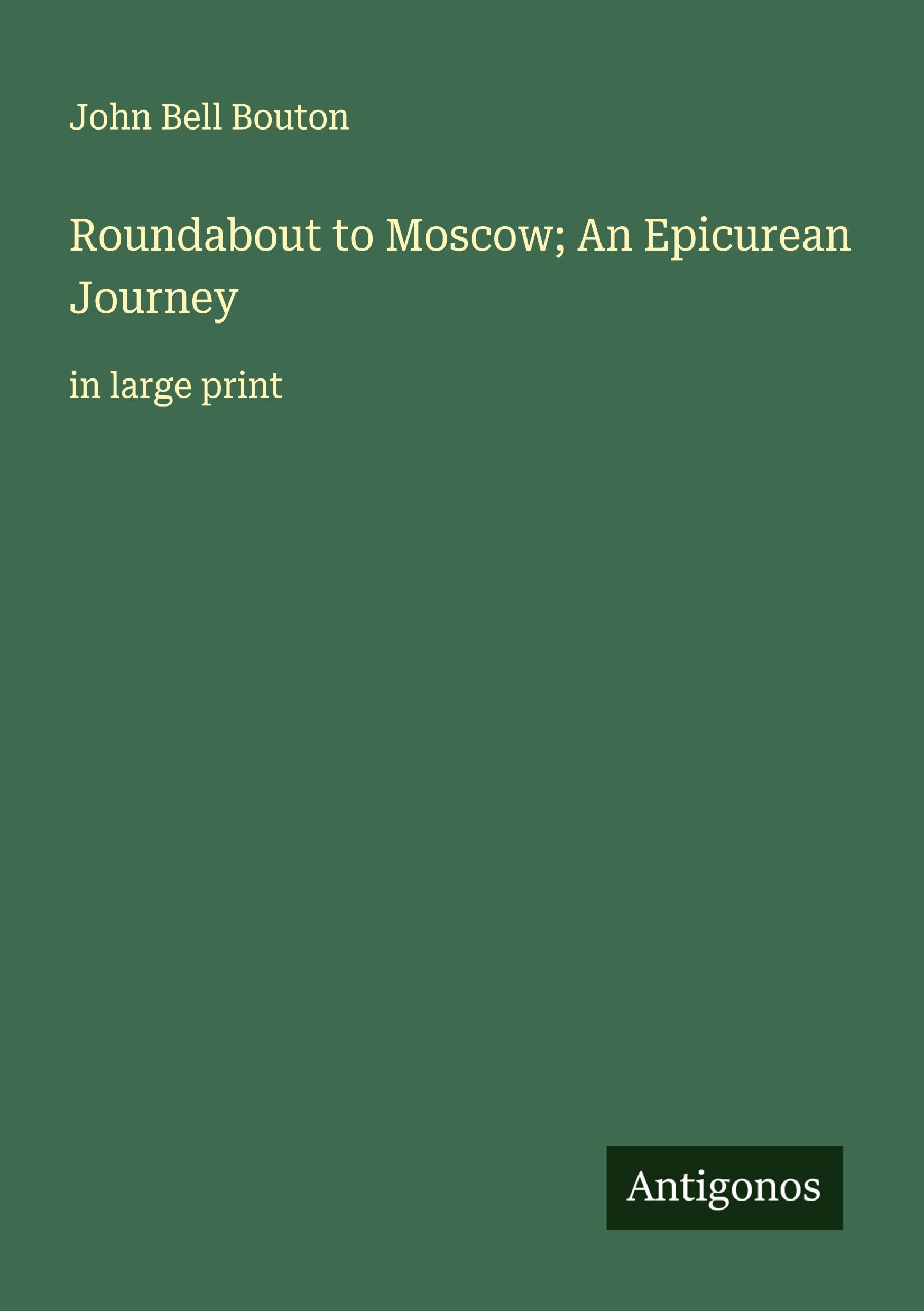 Roundabout to Moscow; An Epicurean Journey Classics