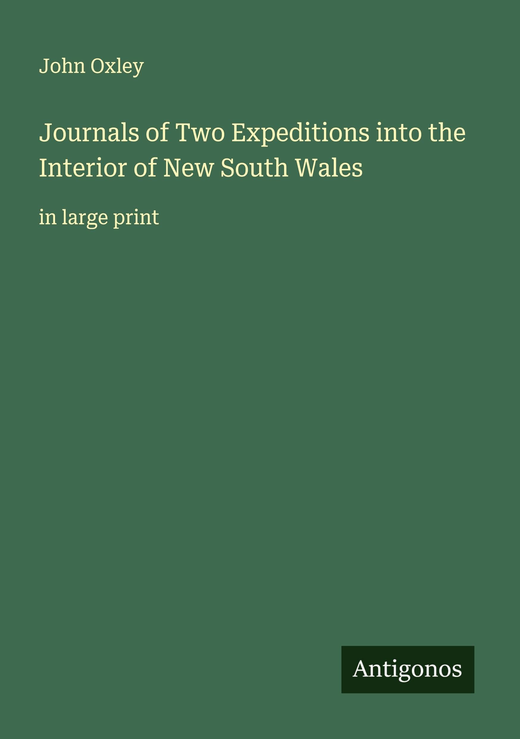 Journals of Two Expeditions into the Interior of New South Wales Classics