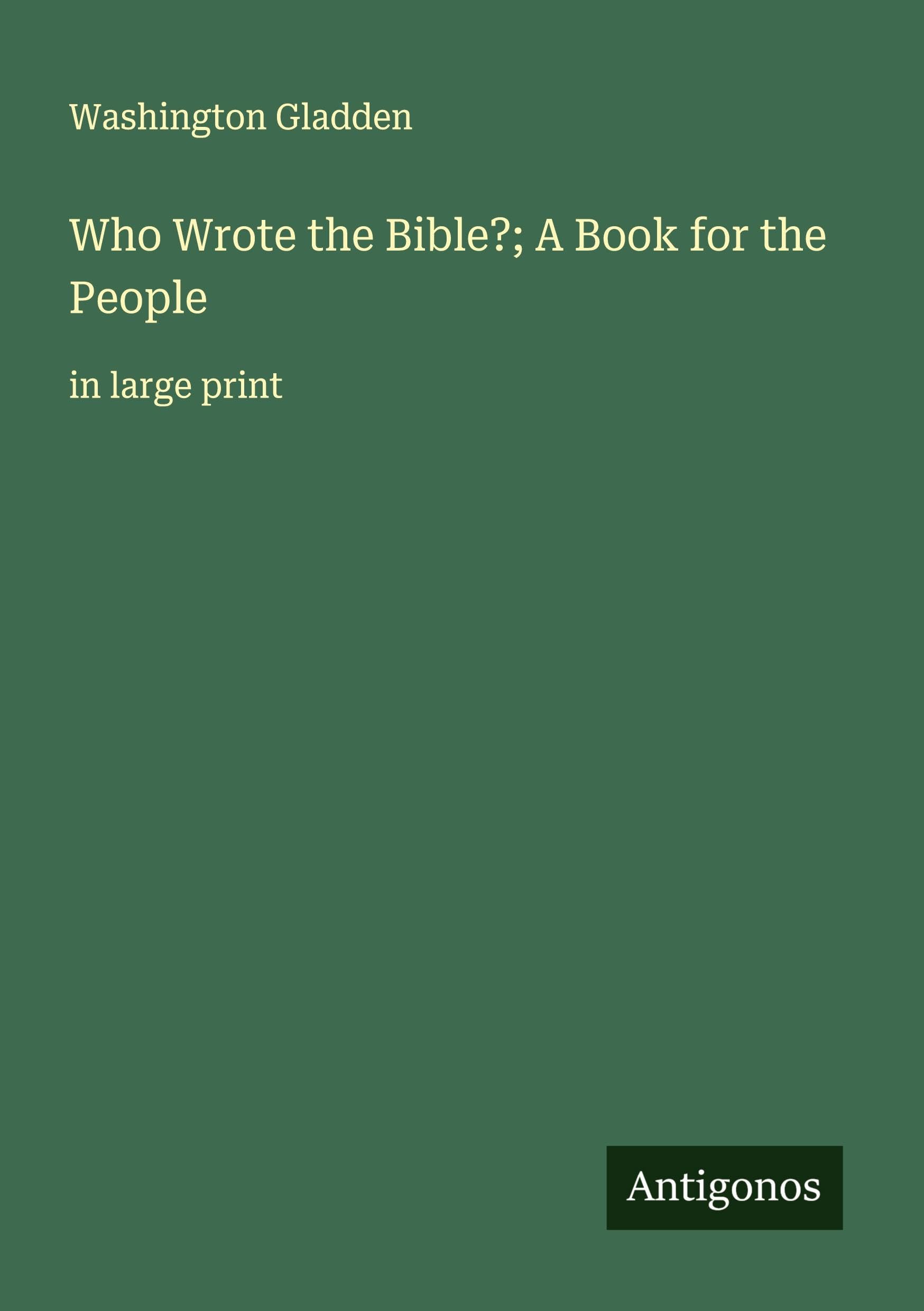Who Wrote the Bible?; A Book for the People Classics