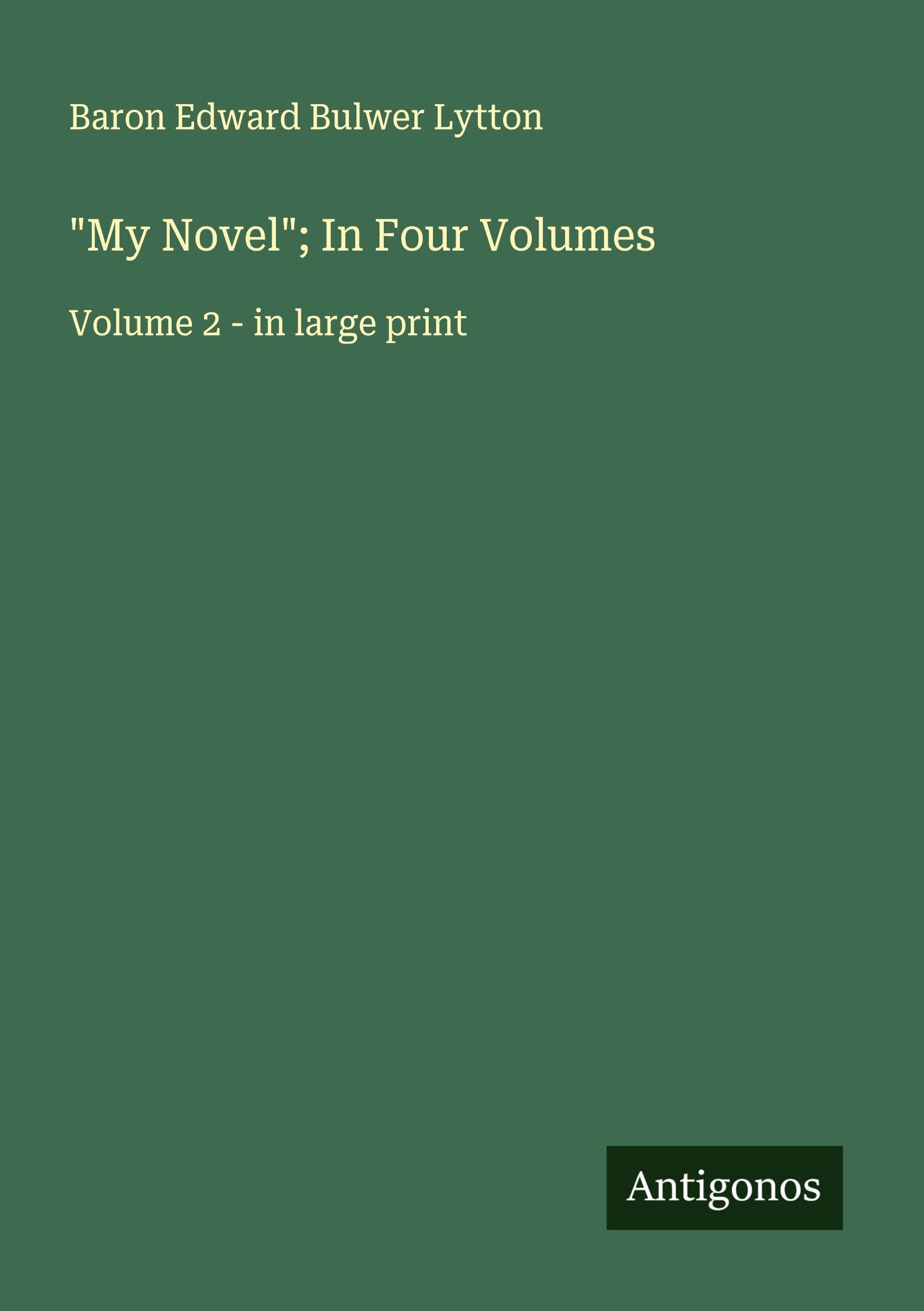 "My Novel"; In Four Volumes Classics
