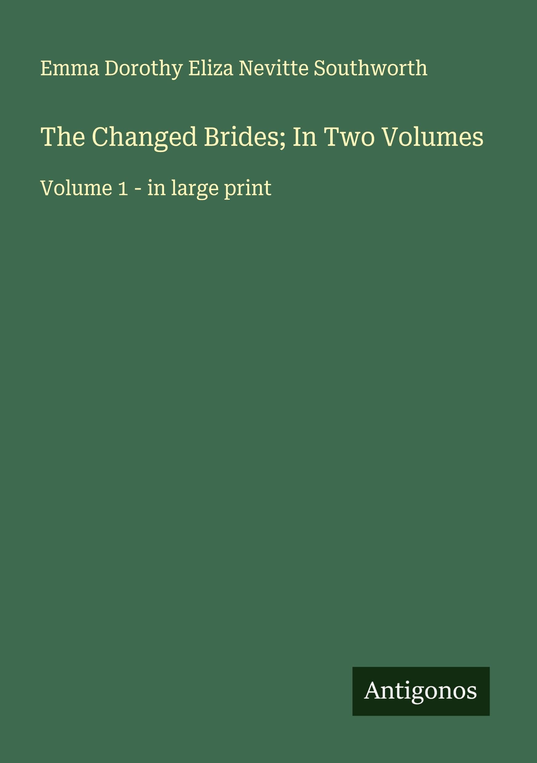 The Changed Brides; In Two Volumes Classics
