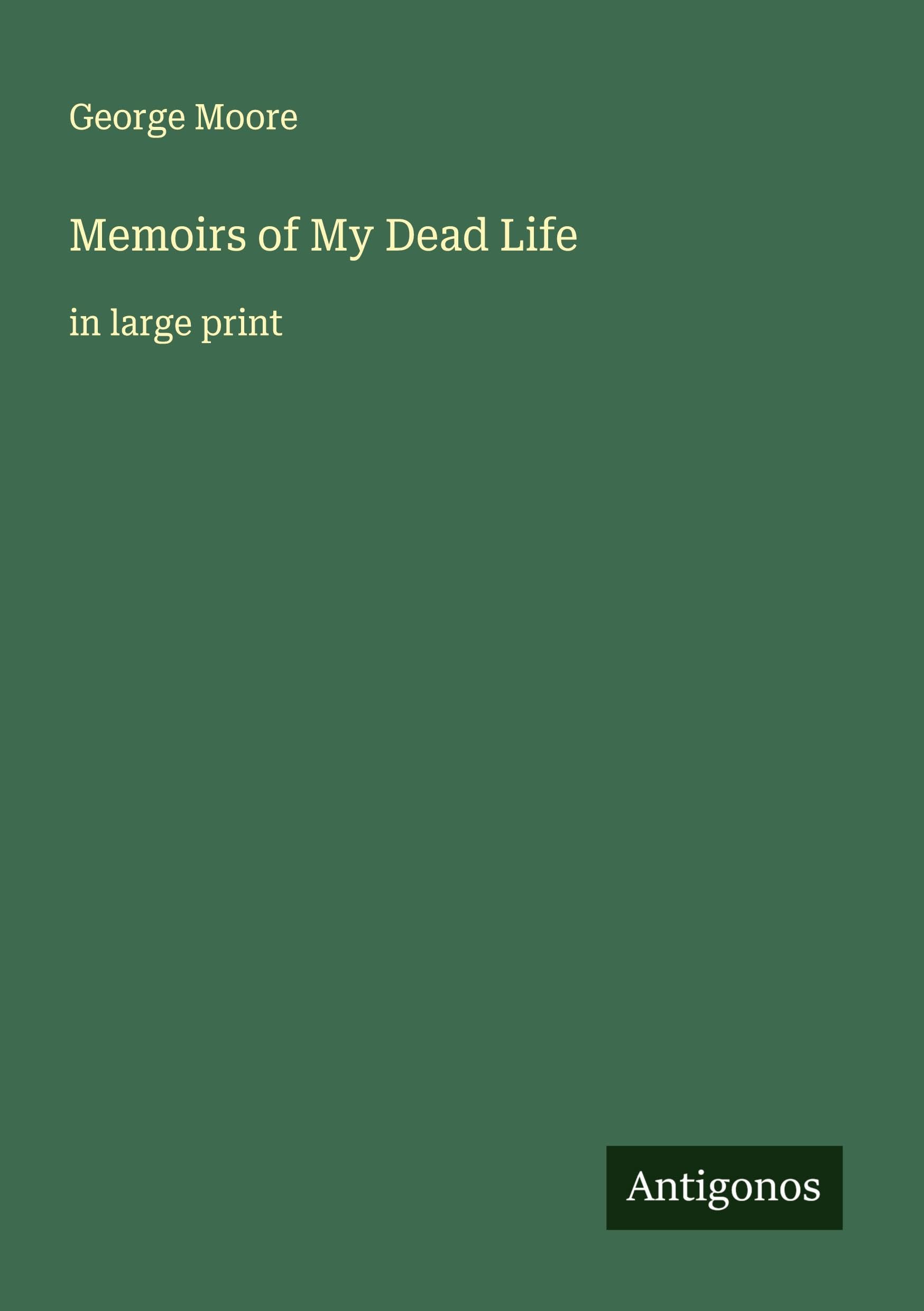 Memoirs of My Dead Life Classics