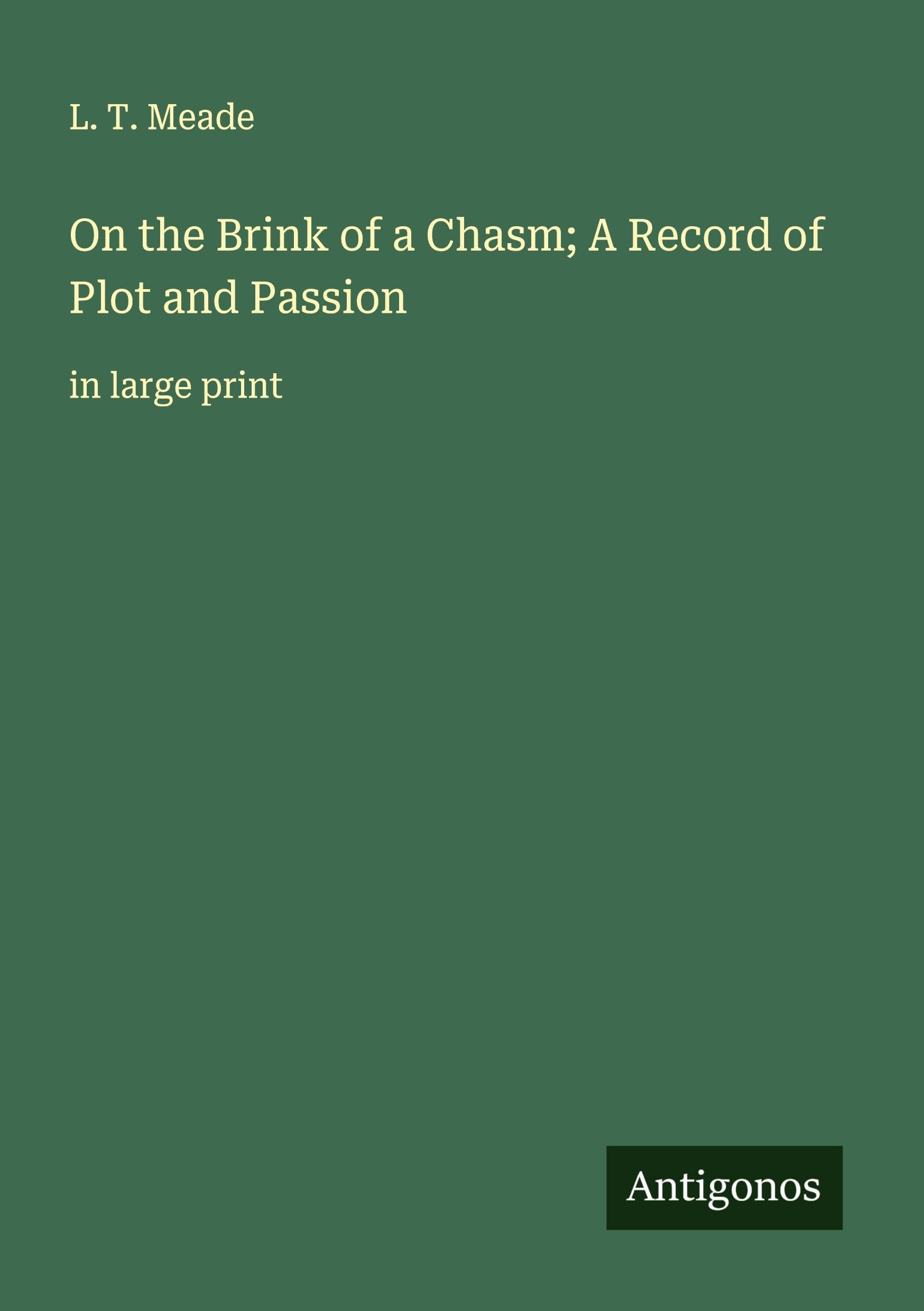 On the Brink of a Chasm; A Record of Plot and Passion Classics