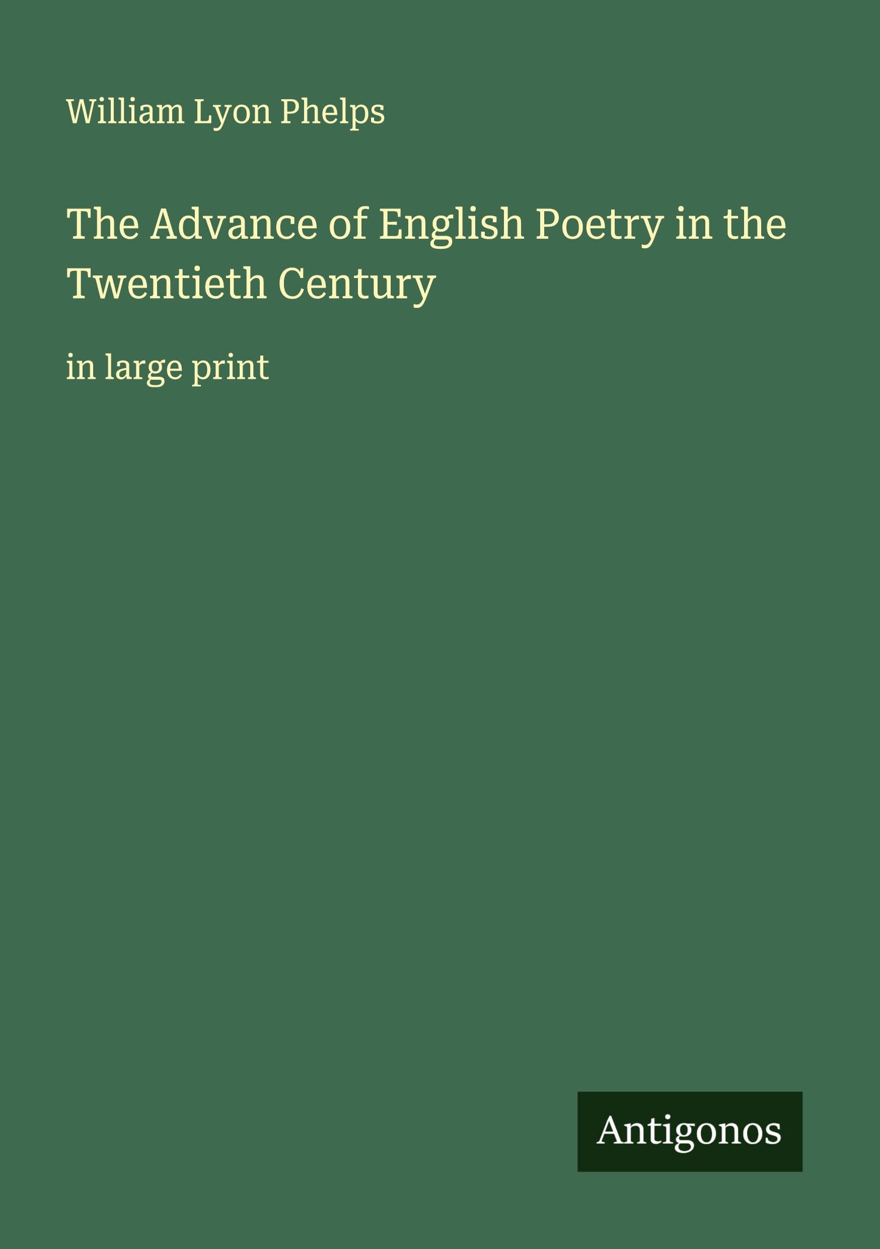 The Advance of English Poetry in the Twentieth Century Classics