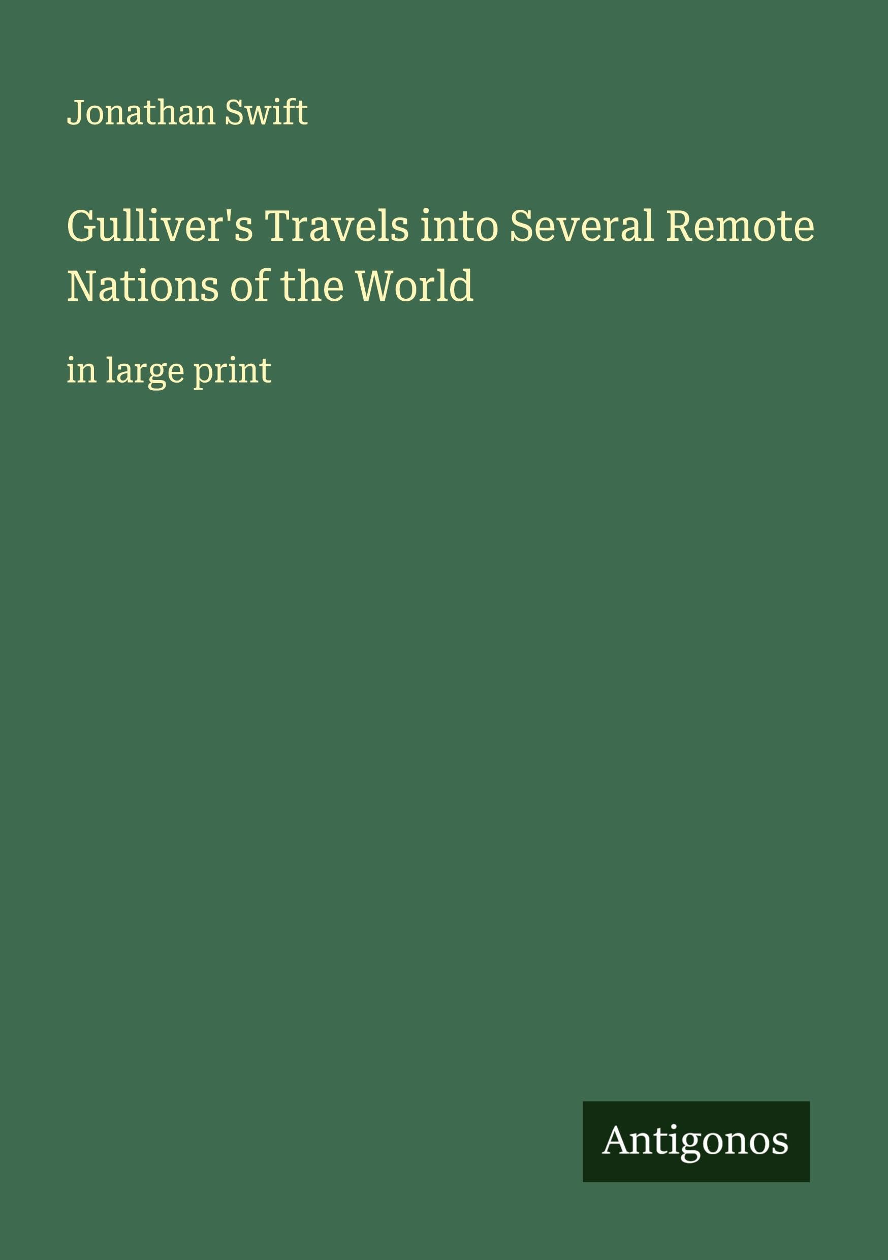 Gulliver's Travels into Several Remote Nations of the World Classics