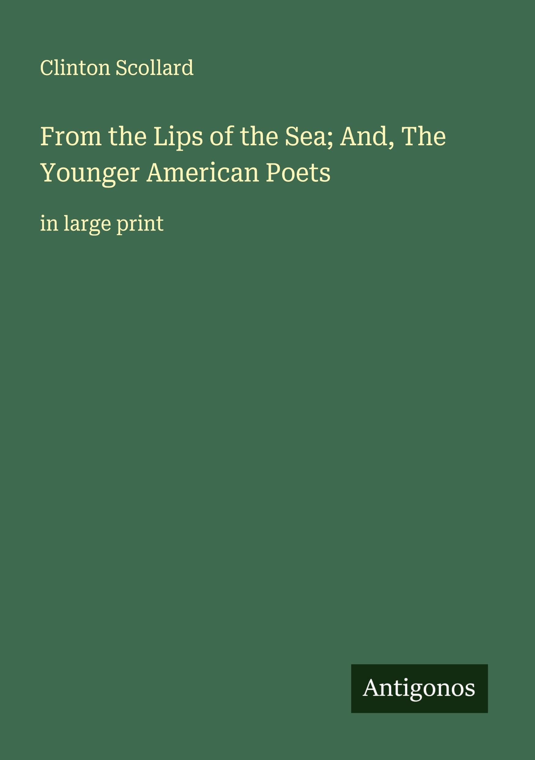 From the Lips of the Sea; And, The Younger American Poets Classics