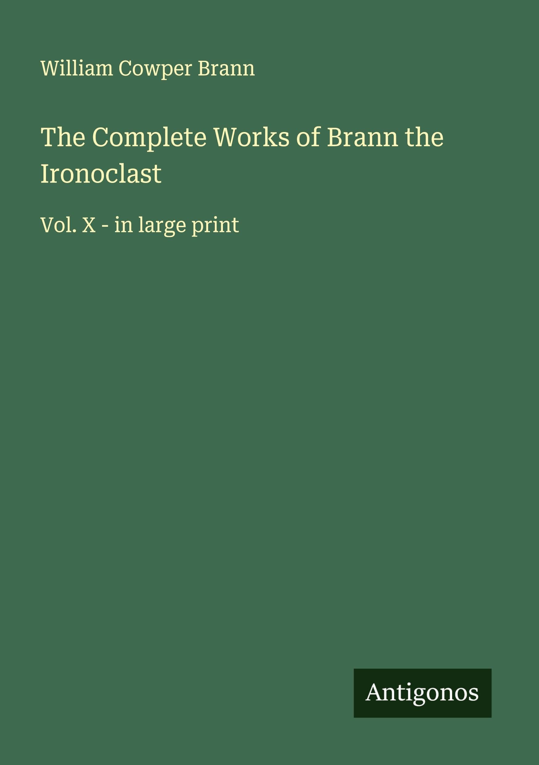 The Complete Works of Brann the Ironoclast Classics