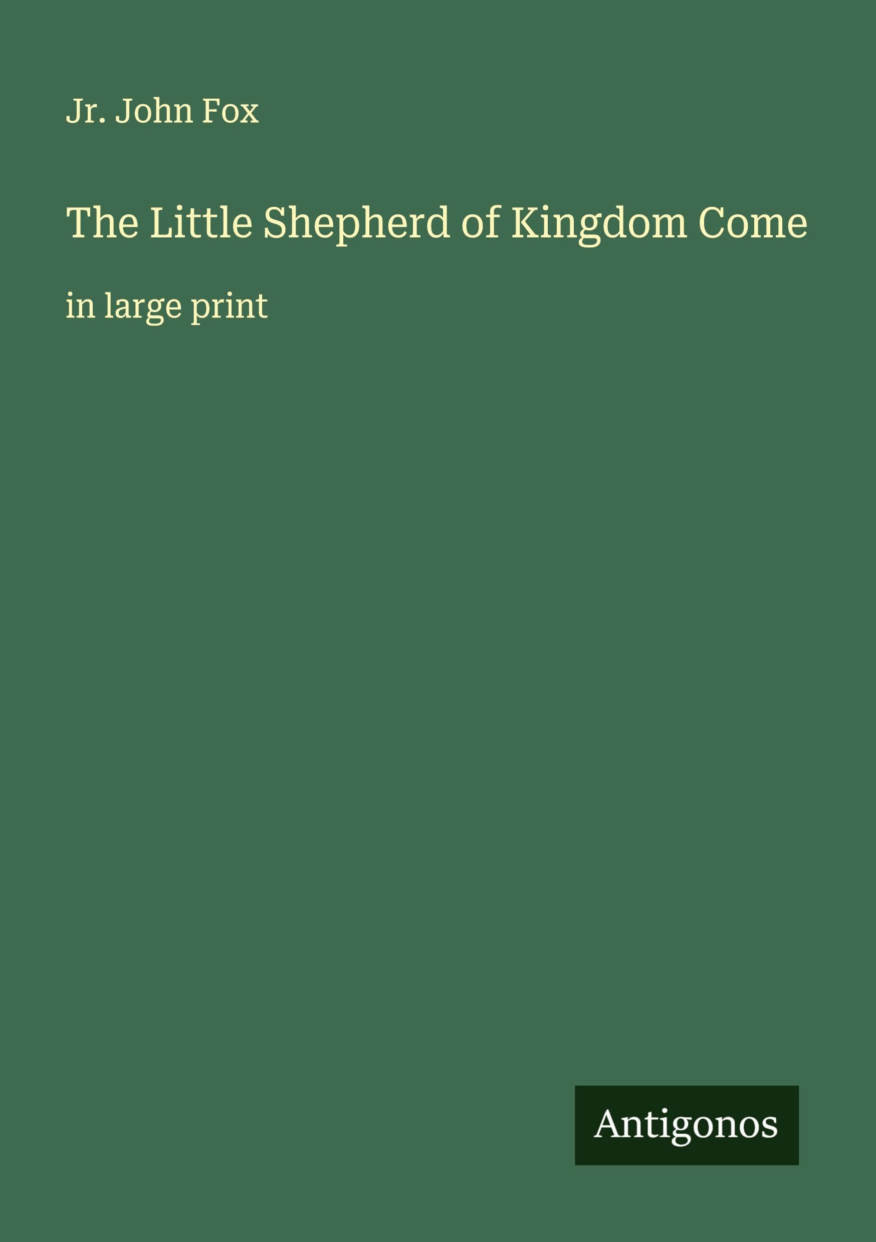 The Little Shepherd of Kingdom Come Classics