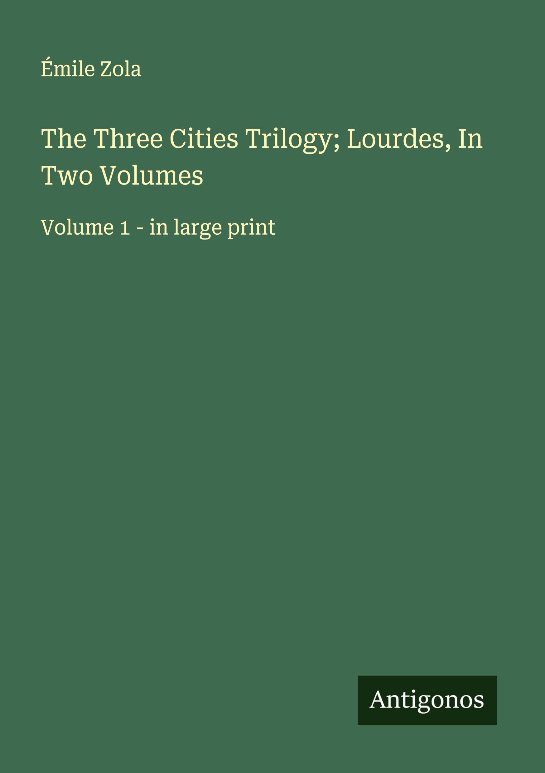 The Three Cities Trilogy; Lourdes, In Two Volumes Classics