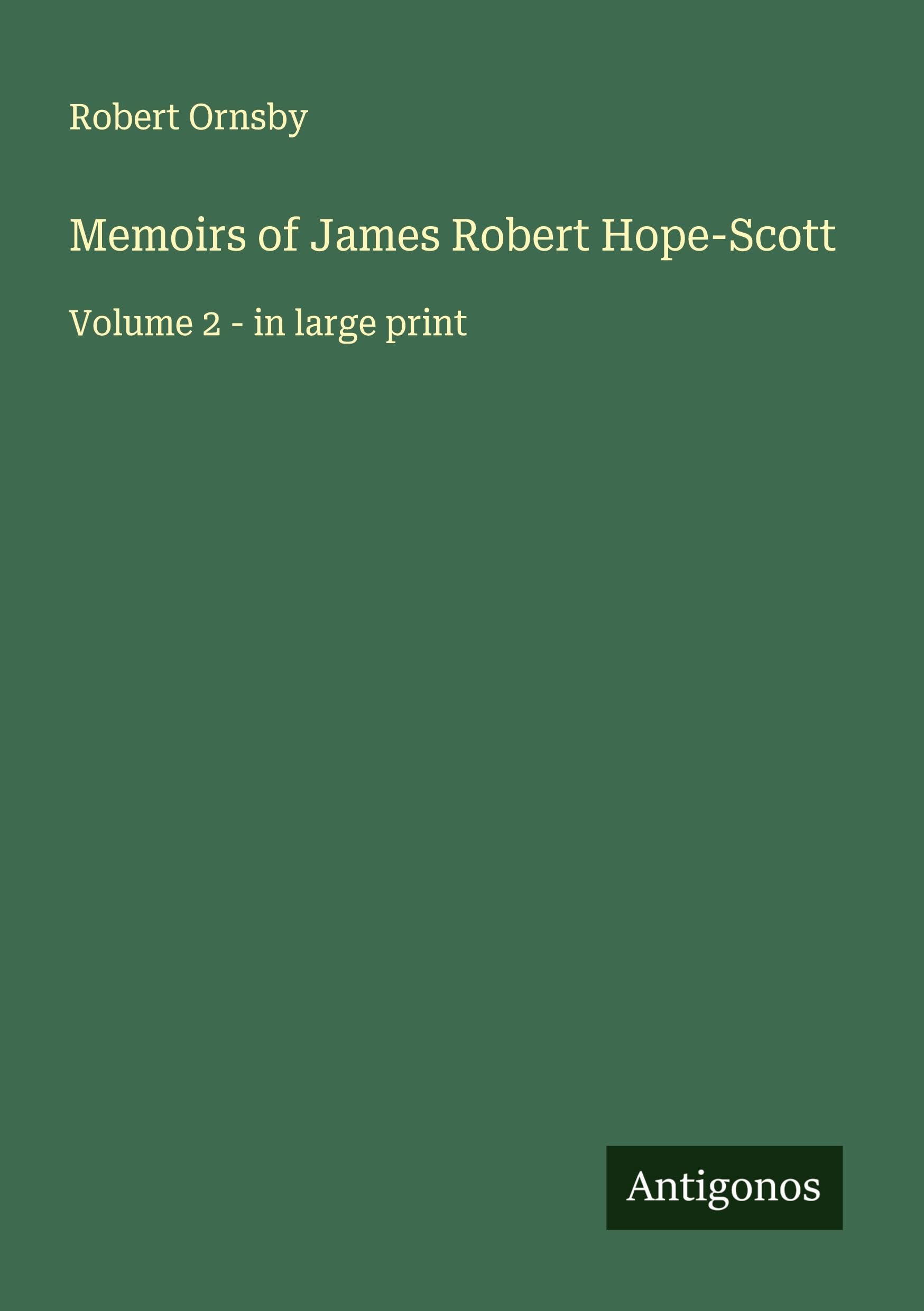 Memoirs of James Robert Hope-Scott Classics