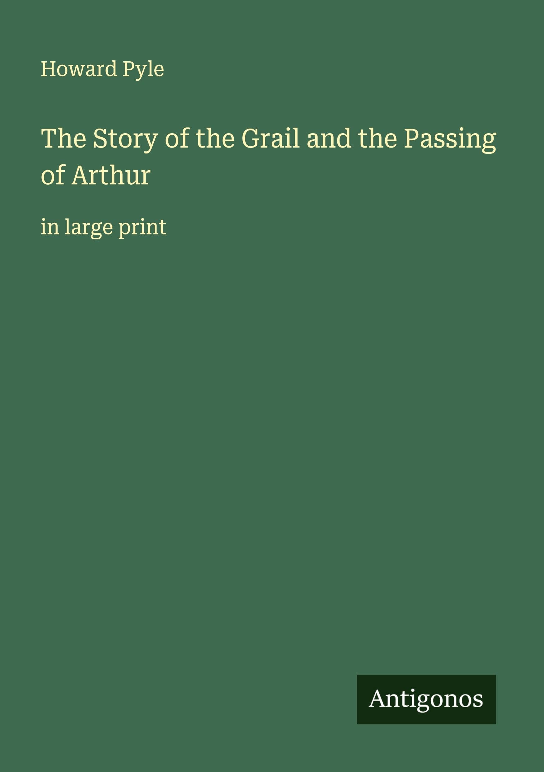 The Story of the Grail and the Passing of Arthur Classics