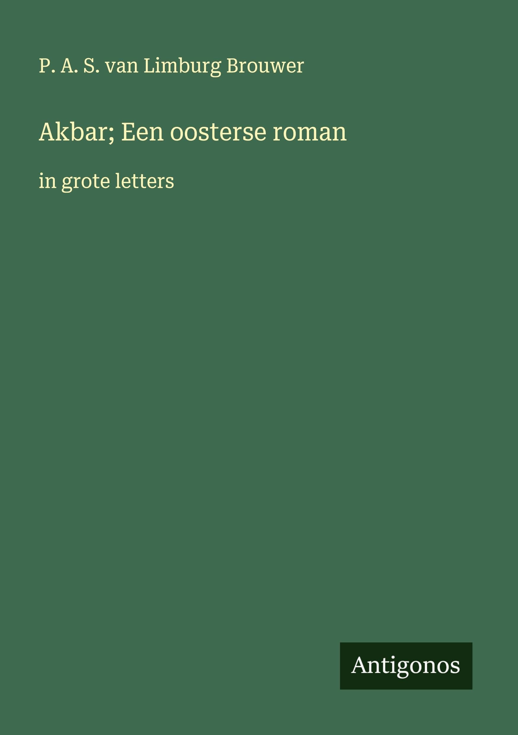 Akbar; Een oosterse roman Classics