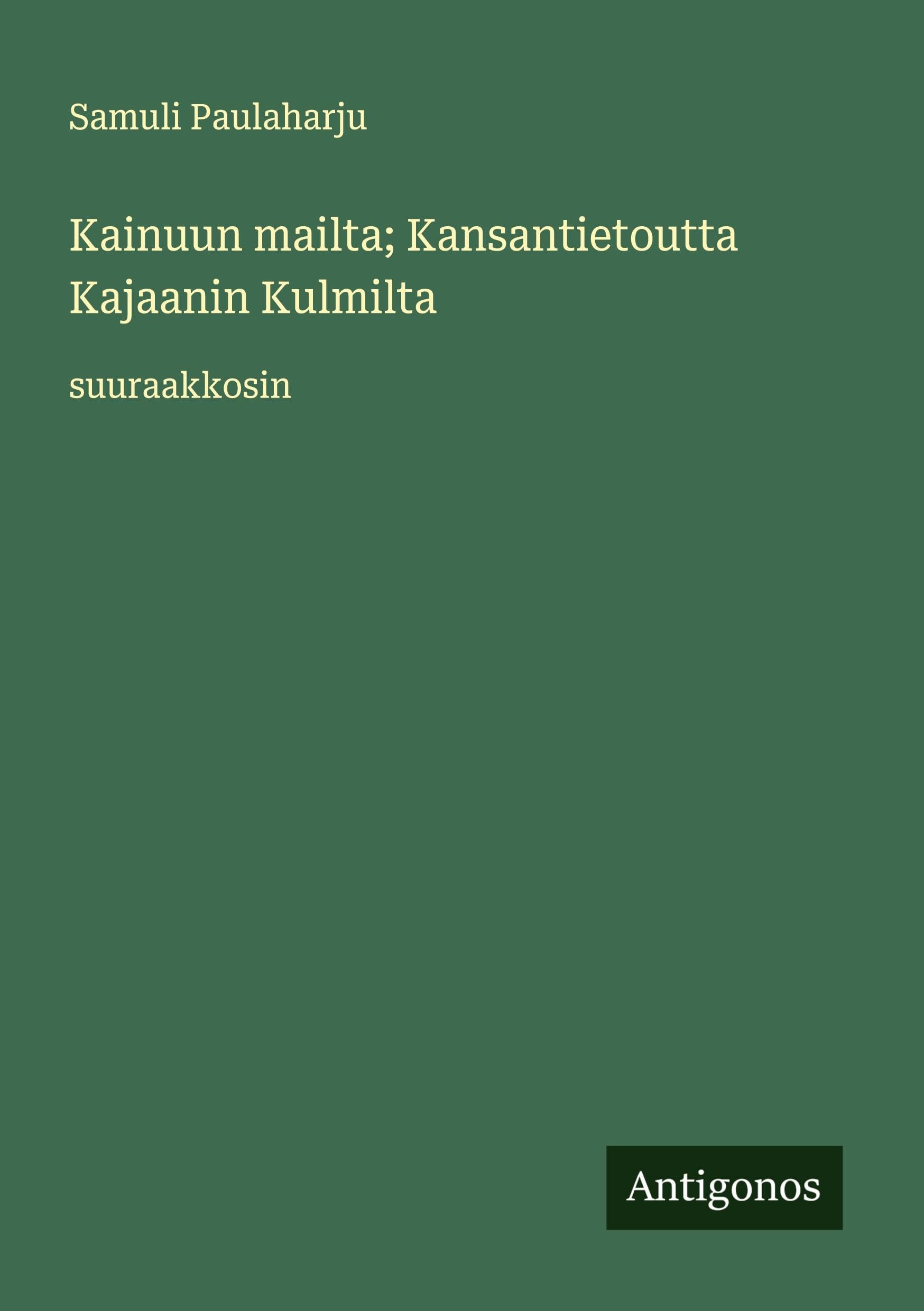 Kainuun mailta; Kansantietoutta Kajaanin Kulmilta Classics