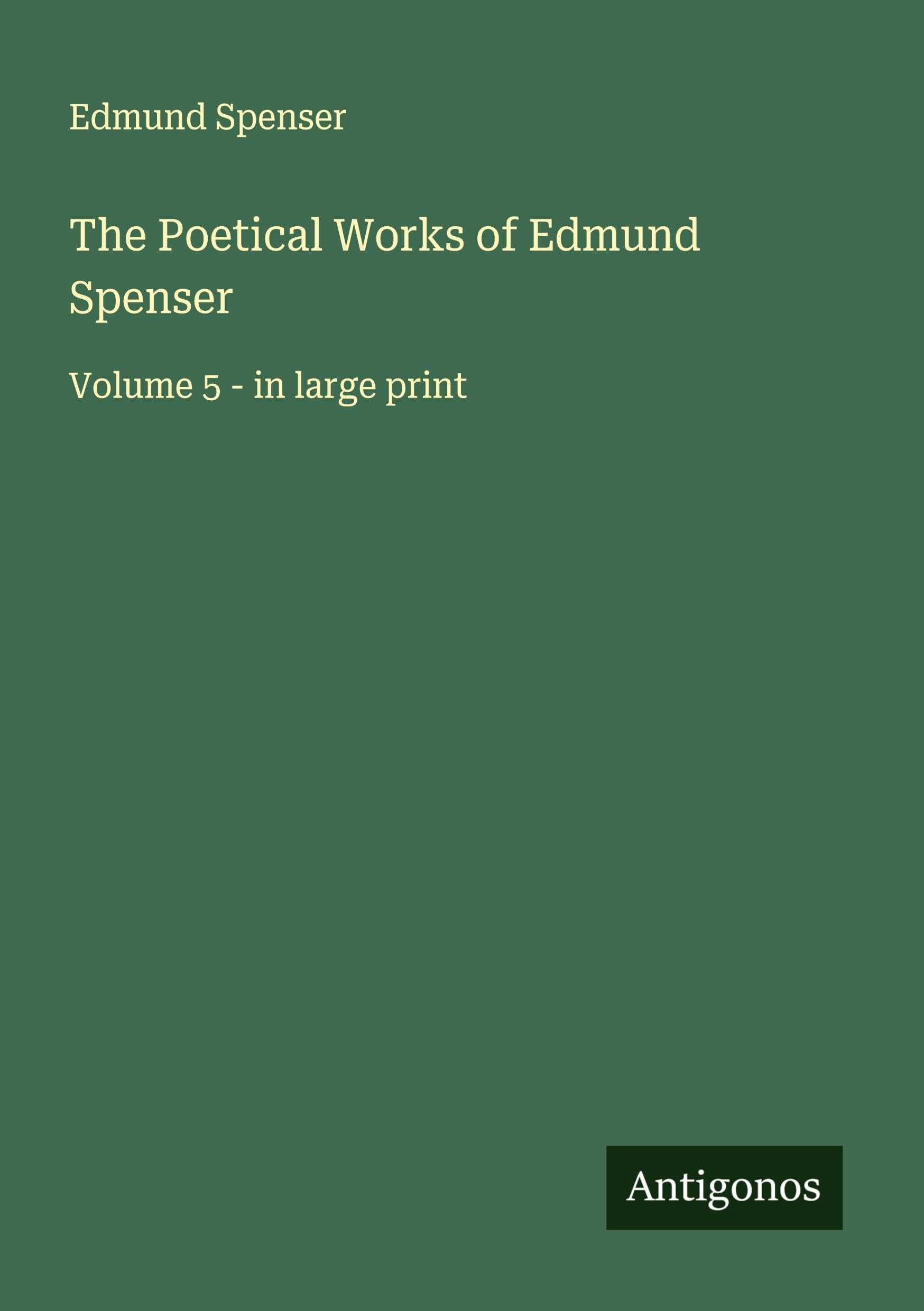 The Poetical Works of Edmund Spenser Classics