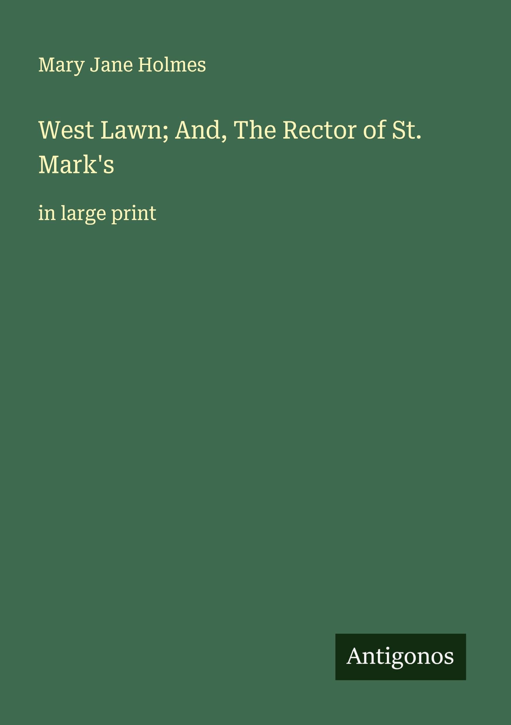 West Lawn; And, The Rector of St. Mark's Classics