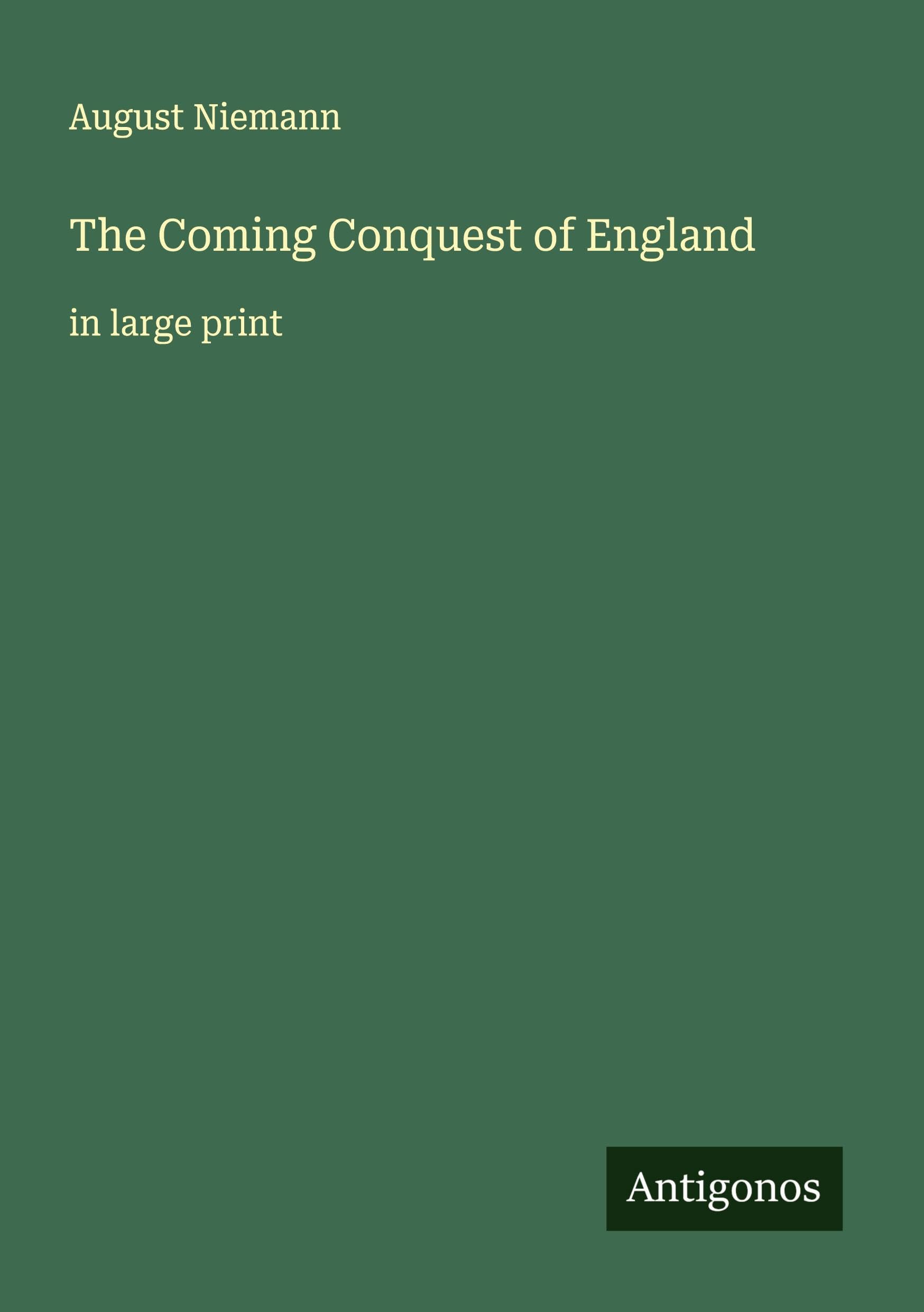The Coming Conquest of England Classics