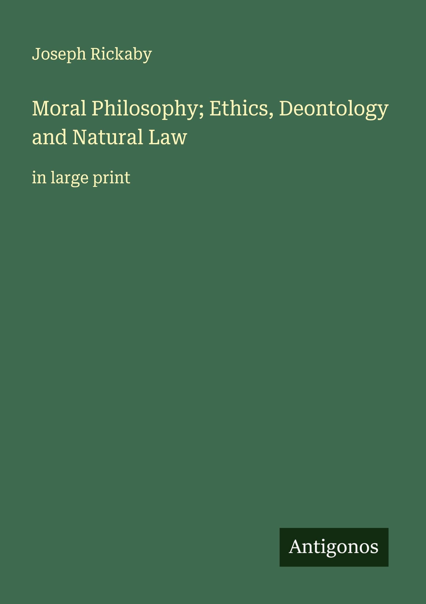 Moral Philosophy; Ethics, Deontology and Natural Law Classics