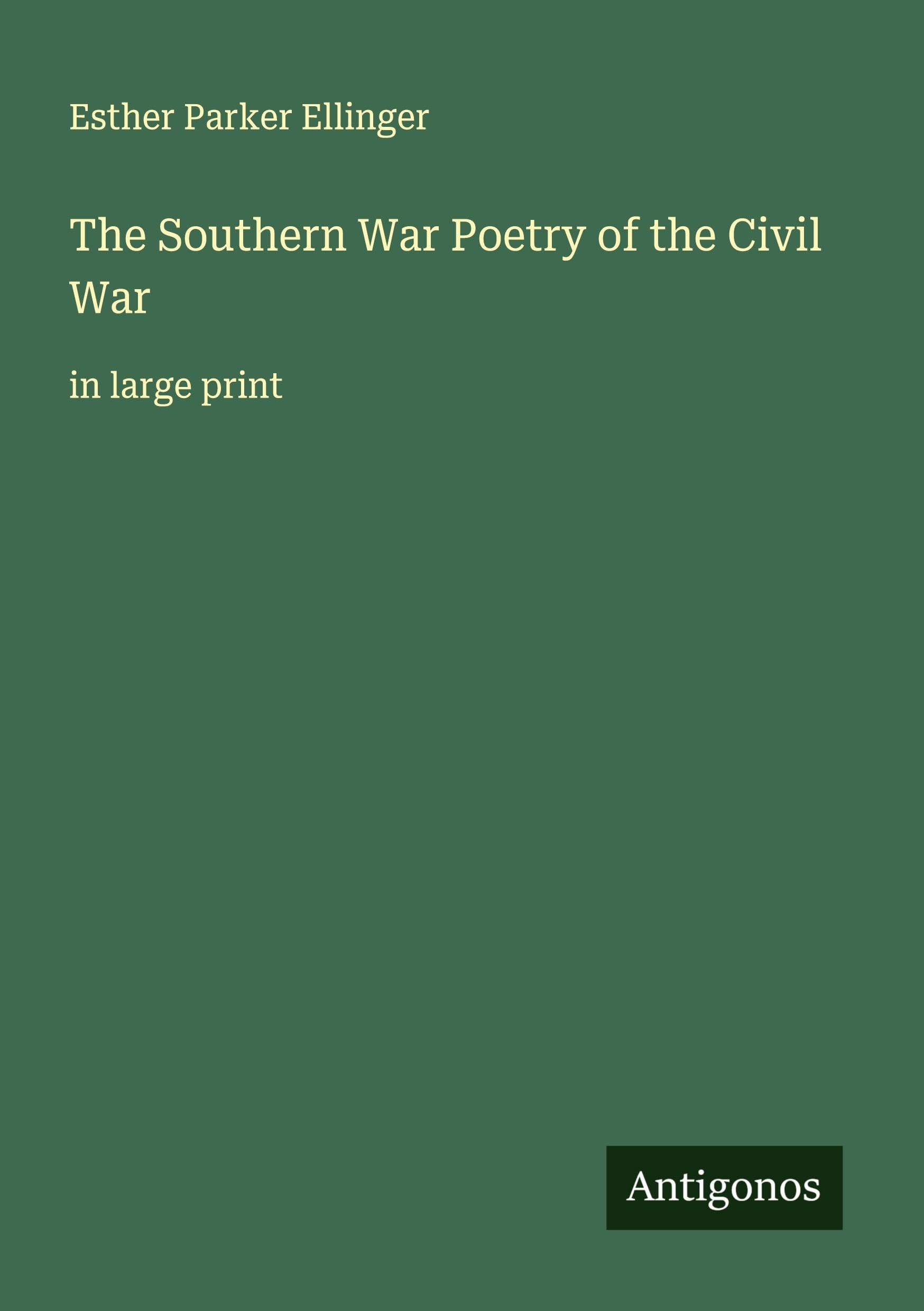 The Southern War Poetry of the Civil War Classics