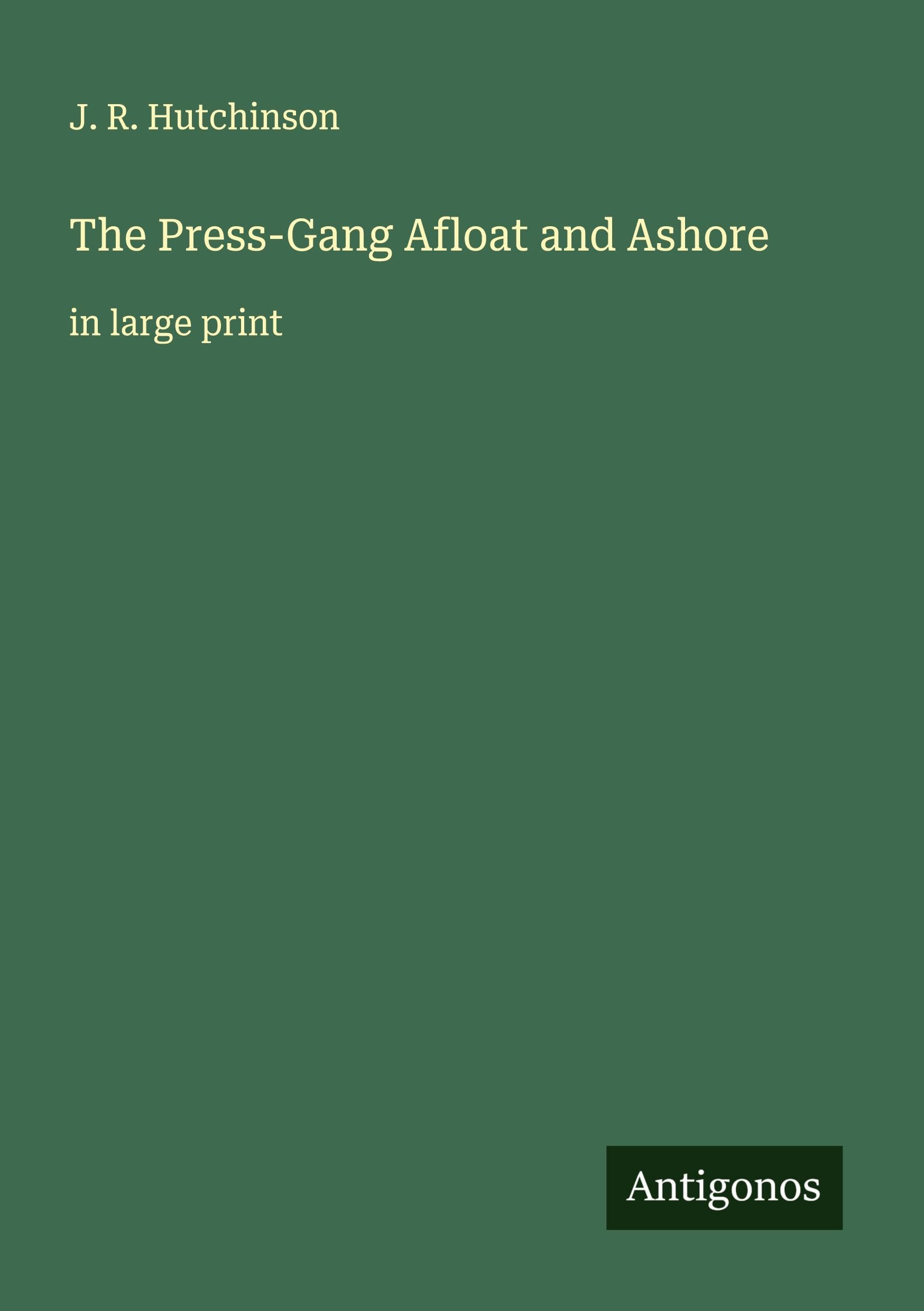 The Press-Gang Afloat and Ashore Classics