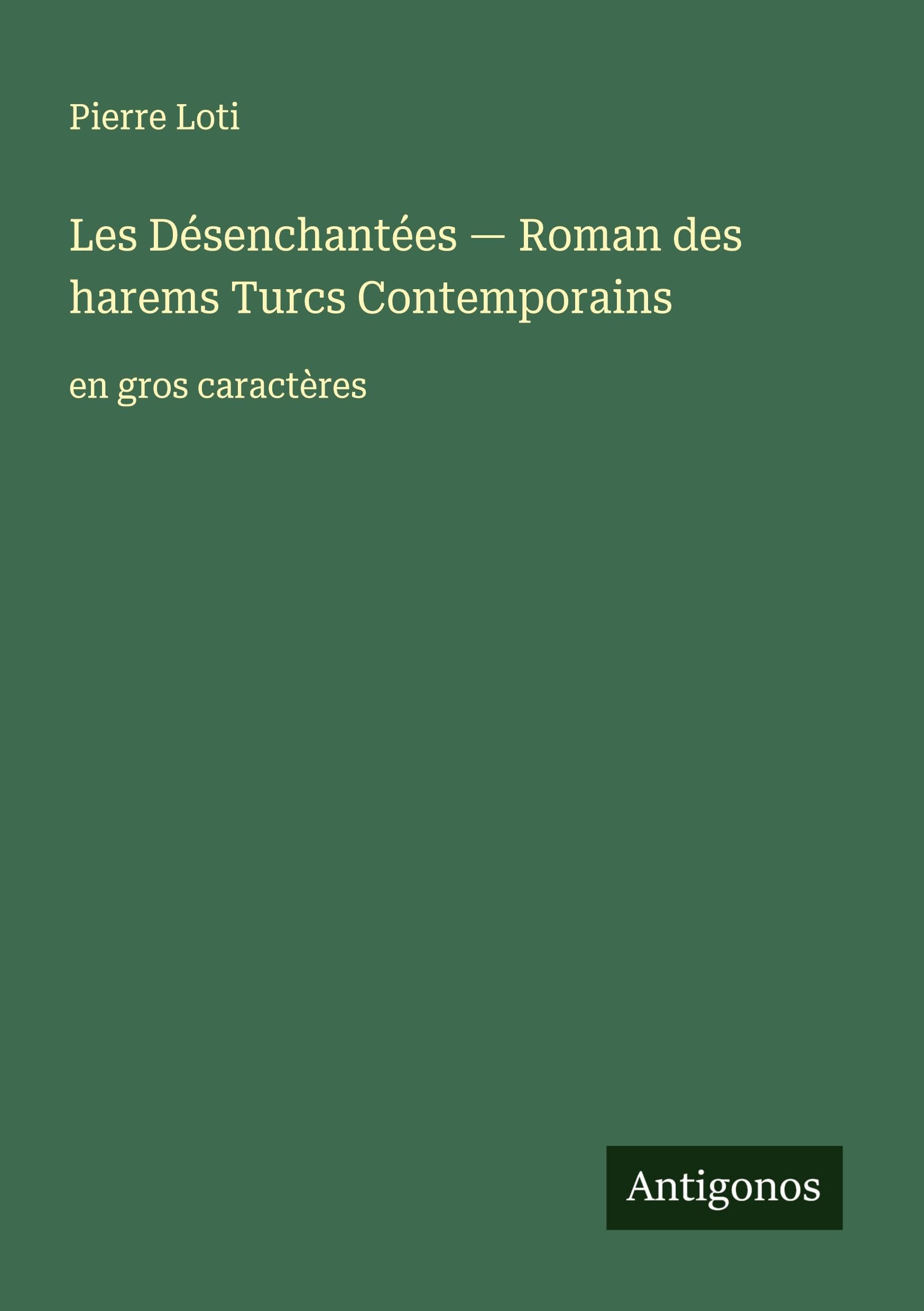 Les Désenchantées - Roman des harems Turcs ¿ontemporains Classics