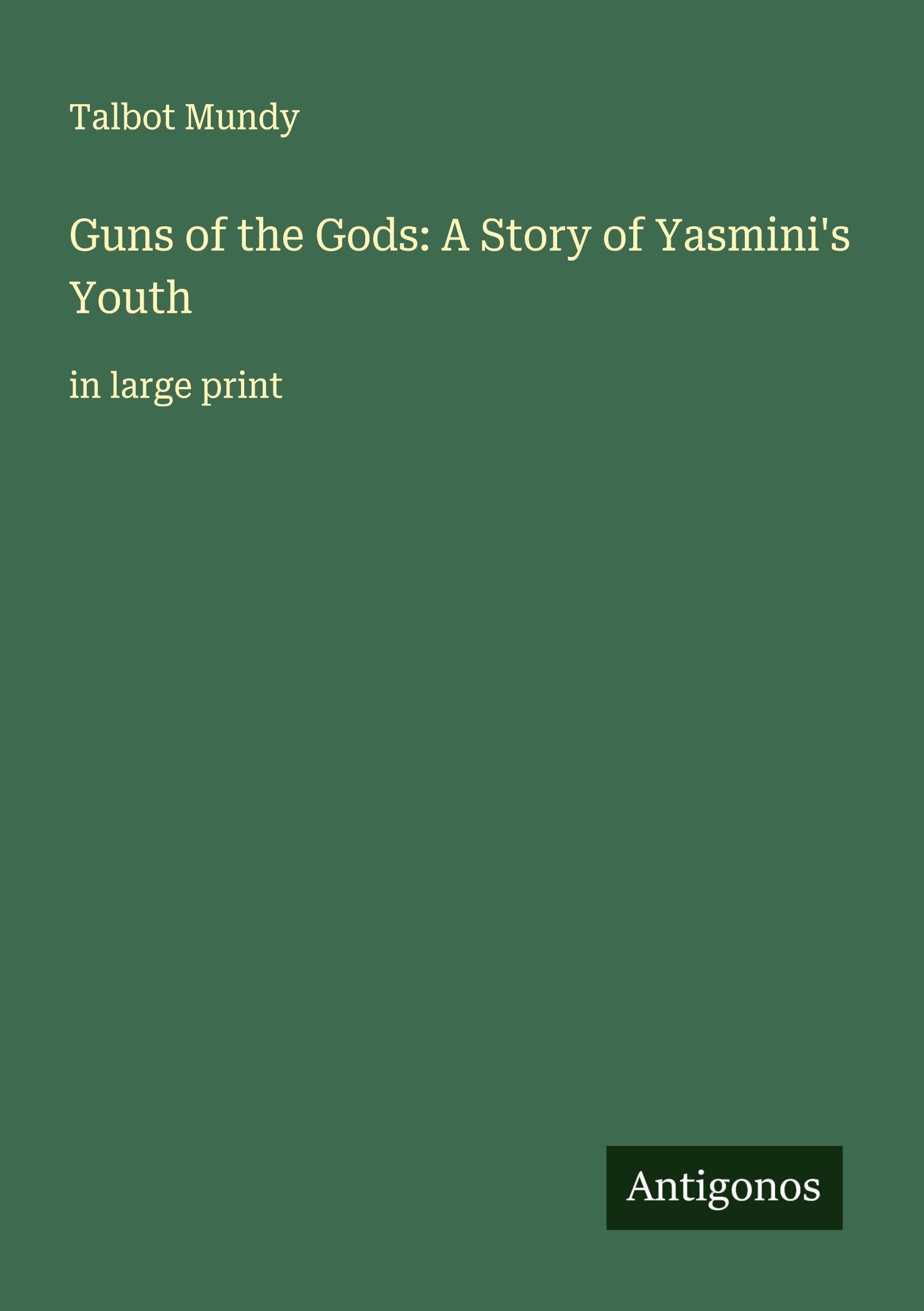 Guns of the Gods: A Story of Yasmini's Youth Classics
