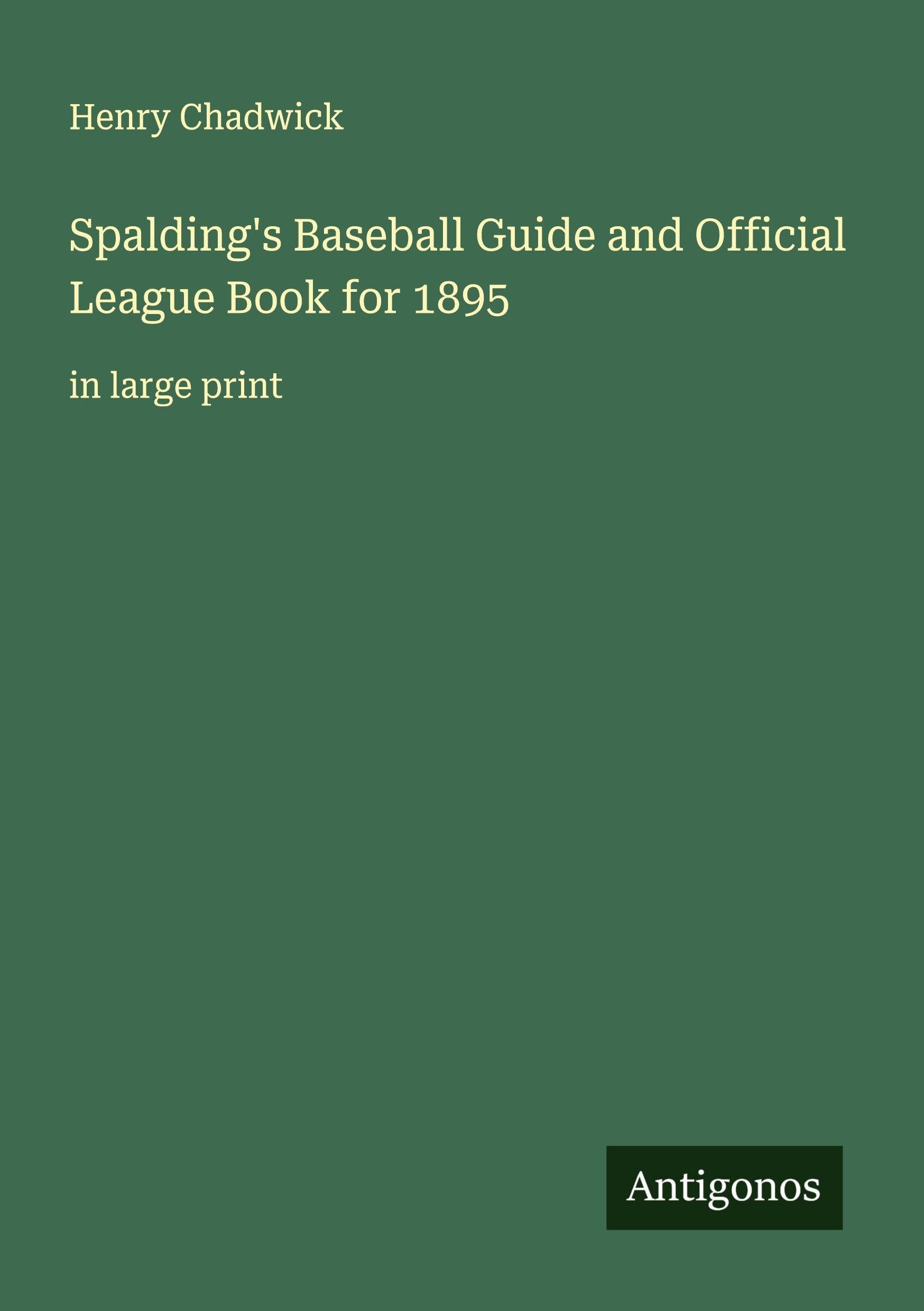Spalding's Baseball Guide and Official League Book for 1895 Classics