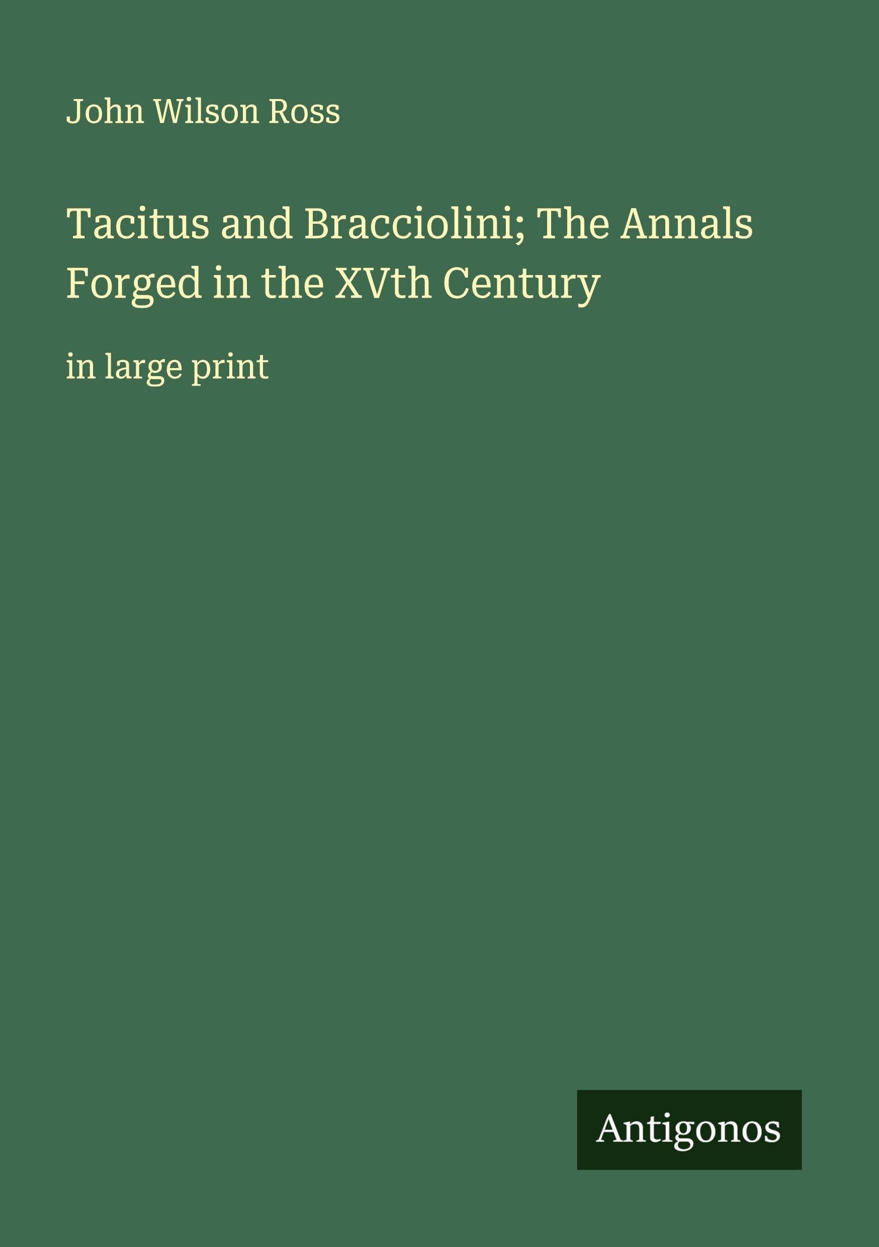 Tacitus and Bracciolini; The Annals Forged in the XVth Century Classics