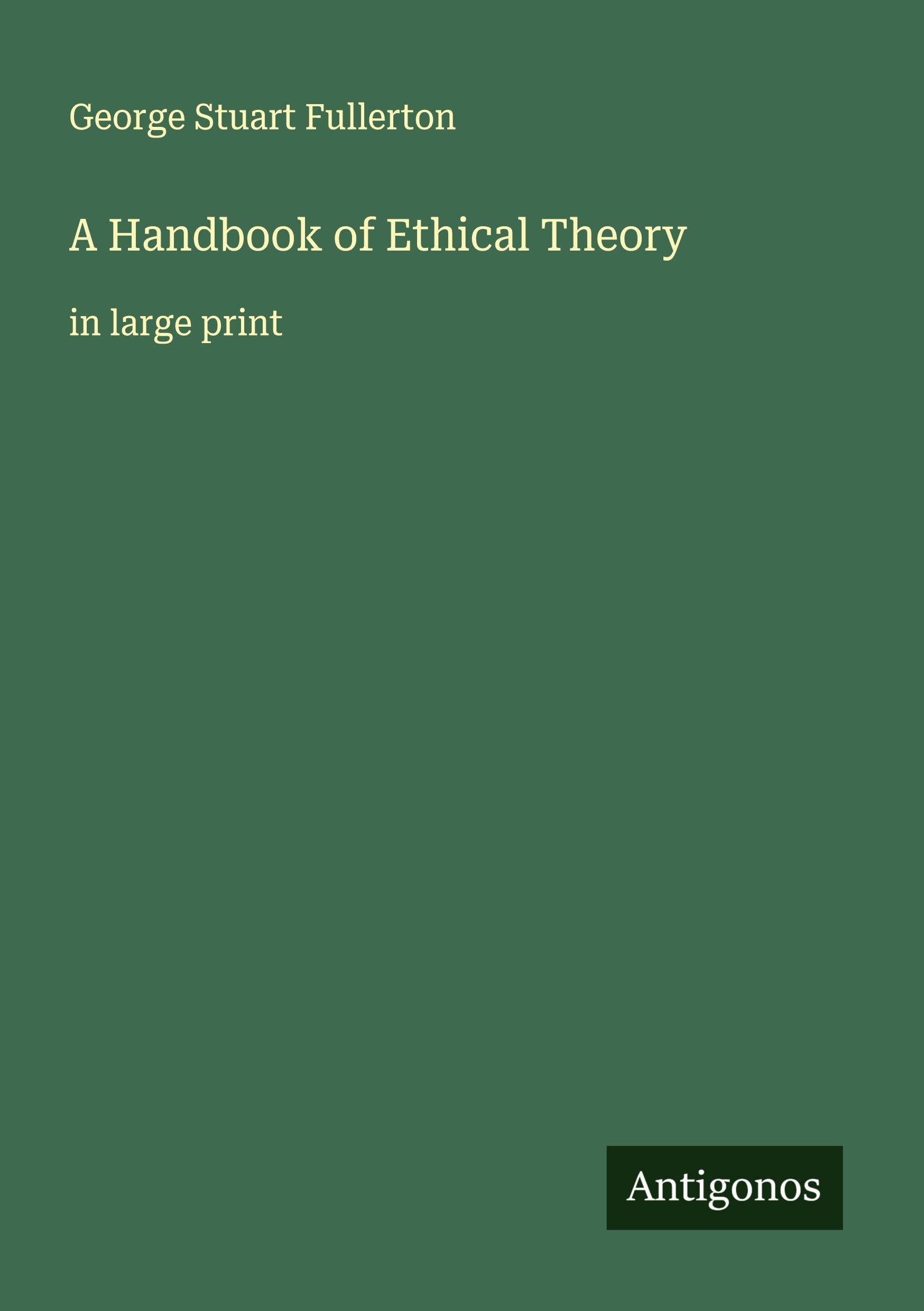 A Handbook of Ethical Theory Classics