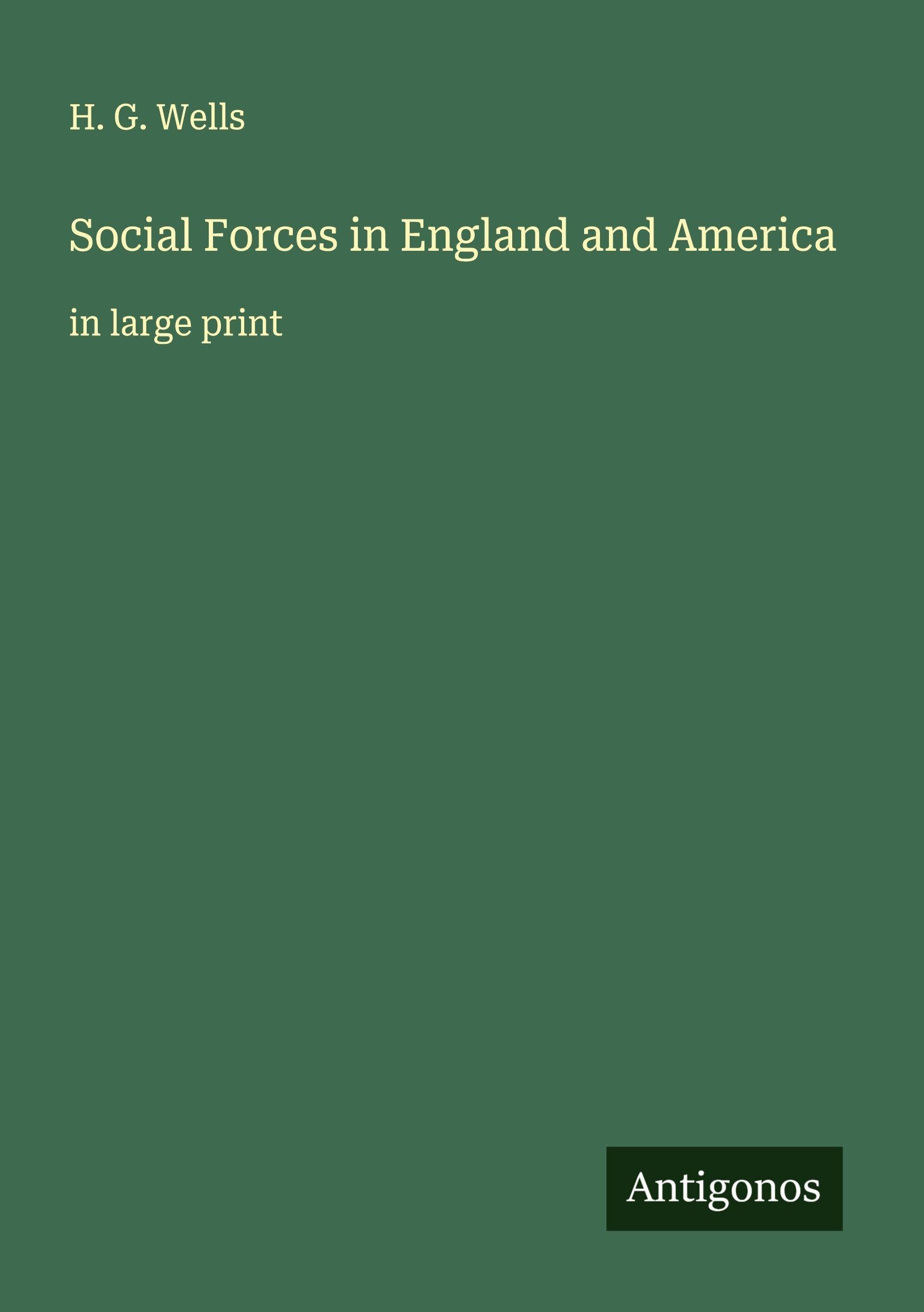 Social Forces in England and America Classics