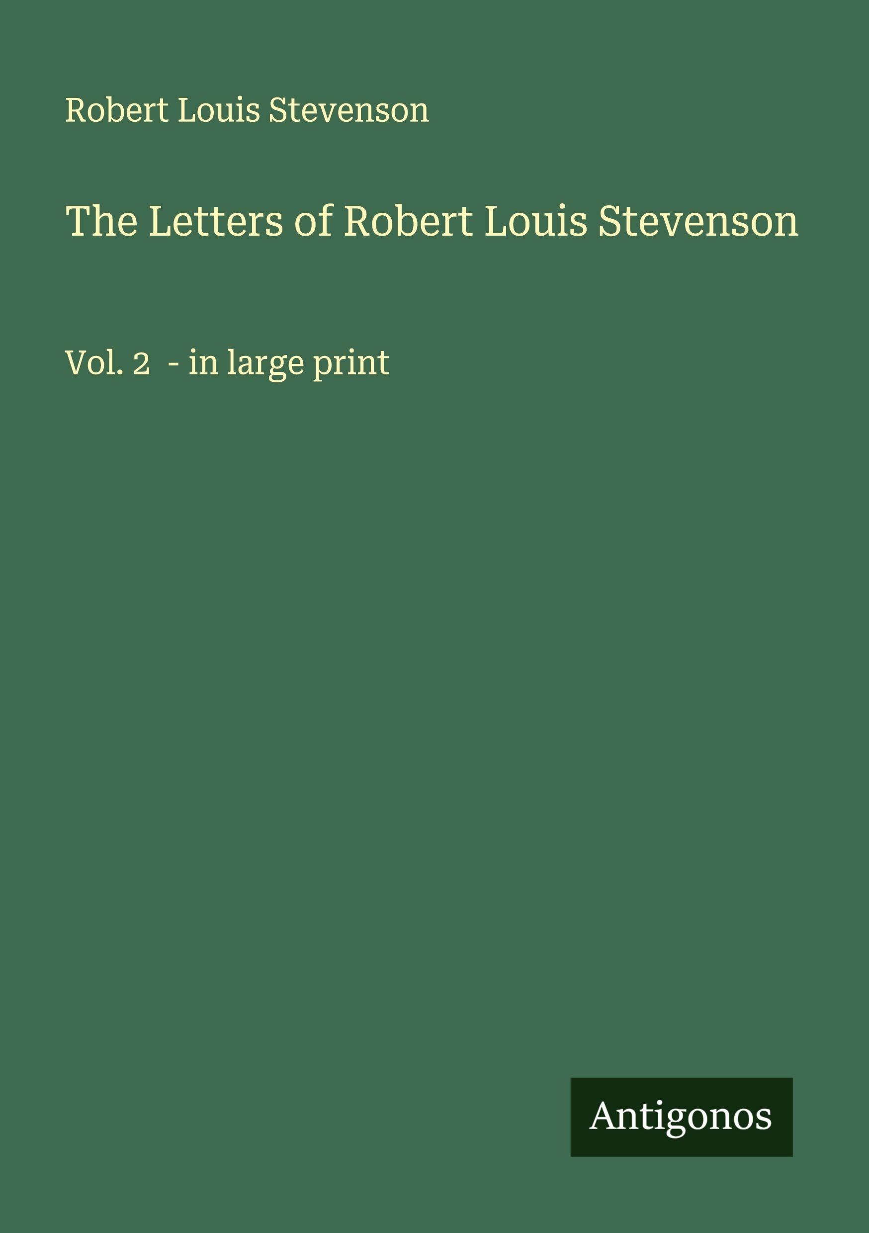 The Letters of Robert Louis Stevenson Classics