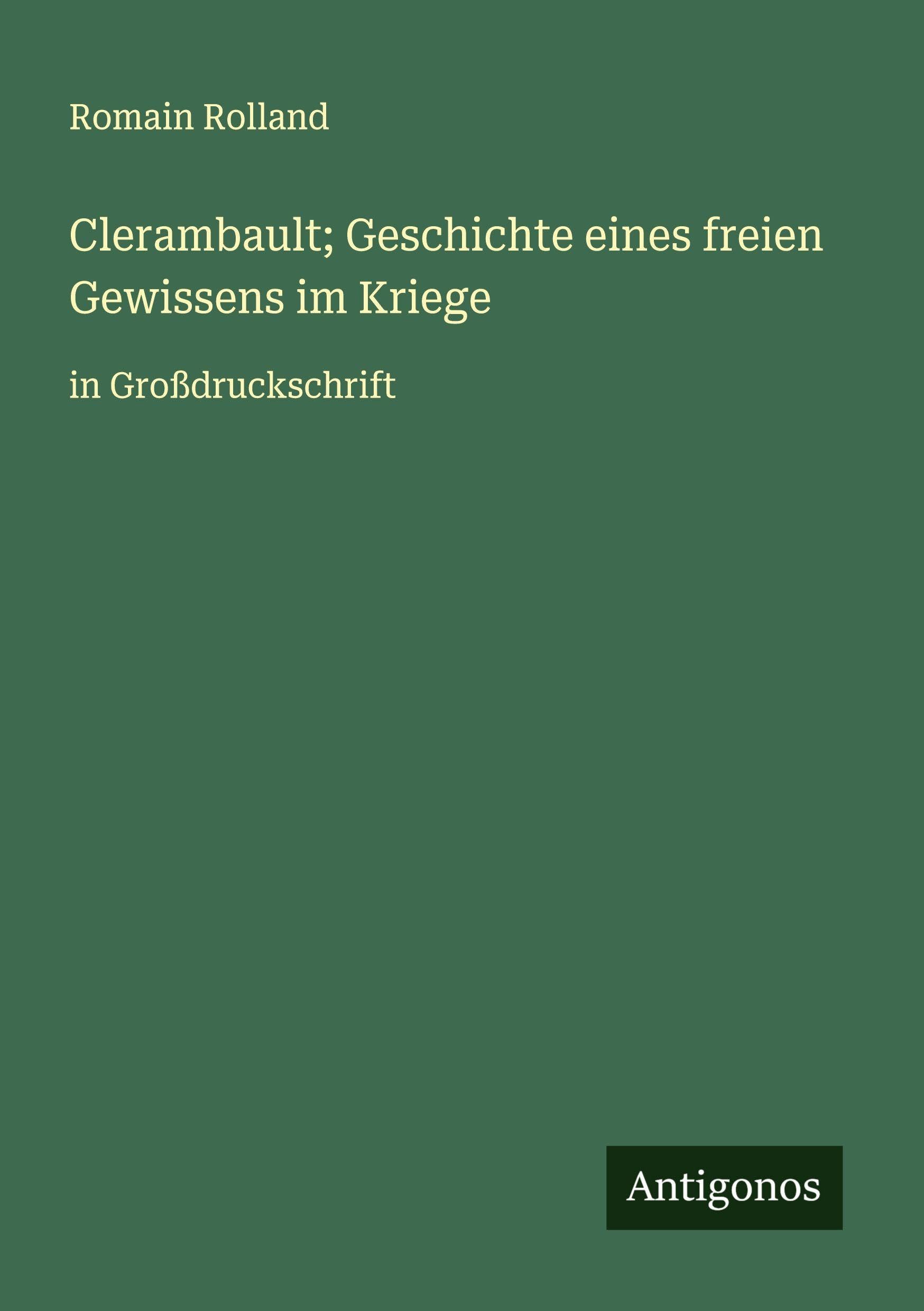 Clerambault; Geschichte eines freien Gewissens im Kriege Classics