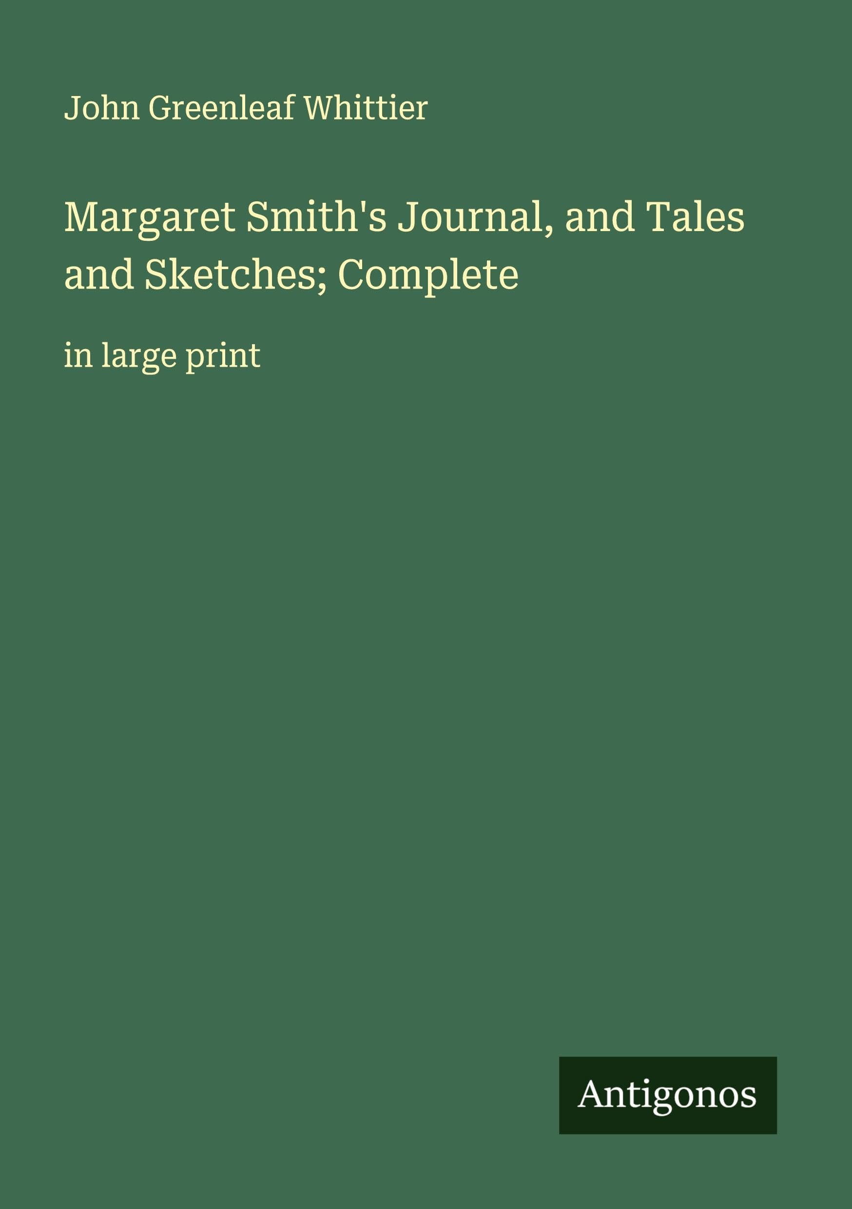 Margaret Smith's Journal, and Tales and Sketches; Complete Classics