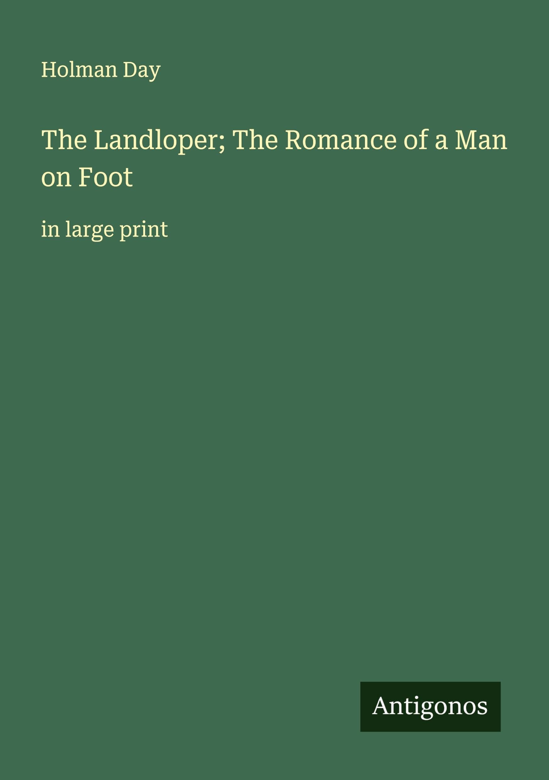 The Landloper; The Romance of a Man on Foot Classics