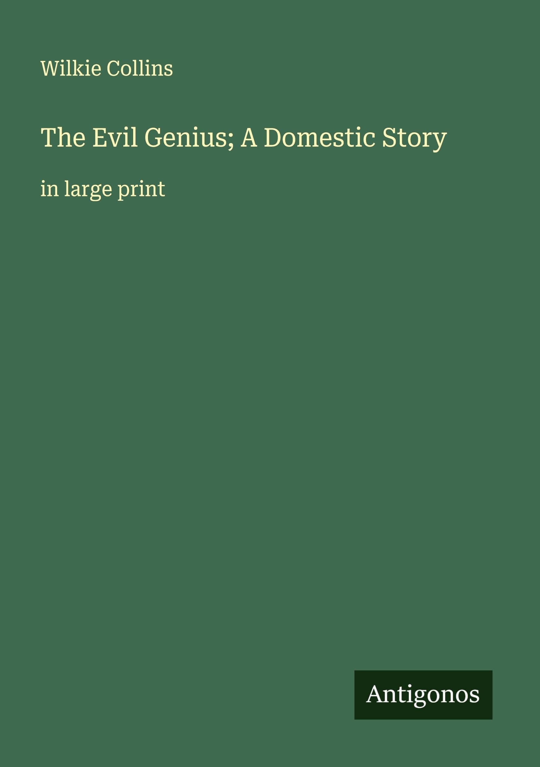The Evil Genius; A Domestic Story Classics
