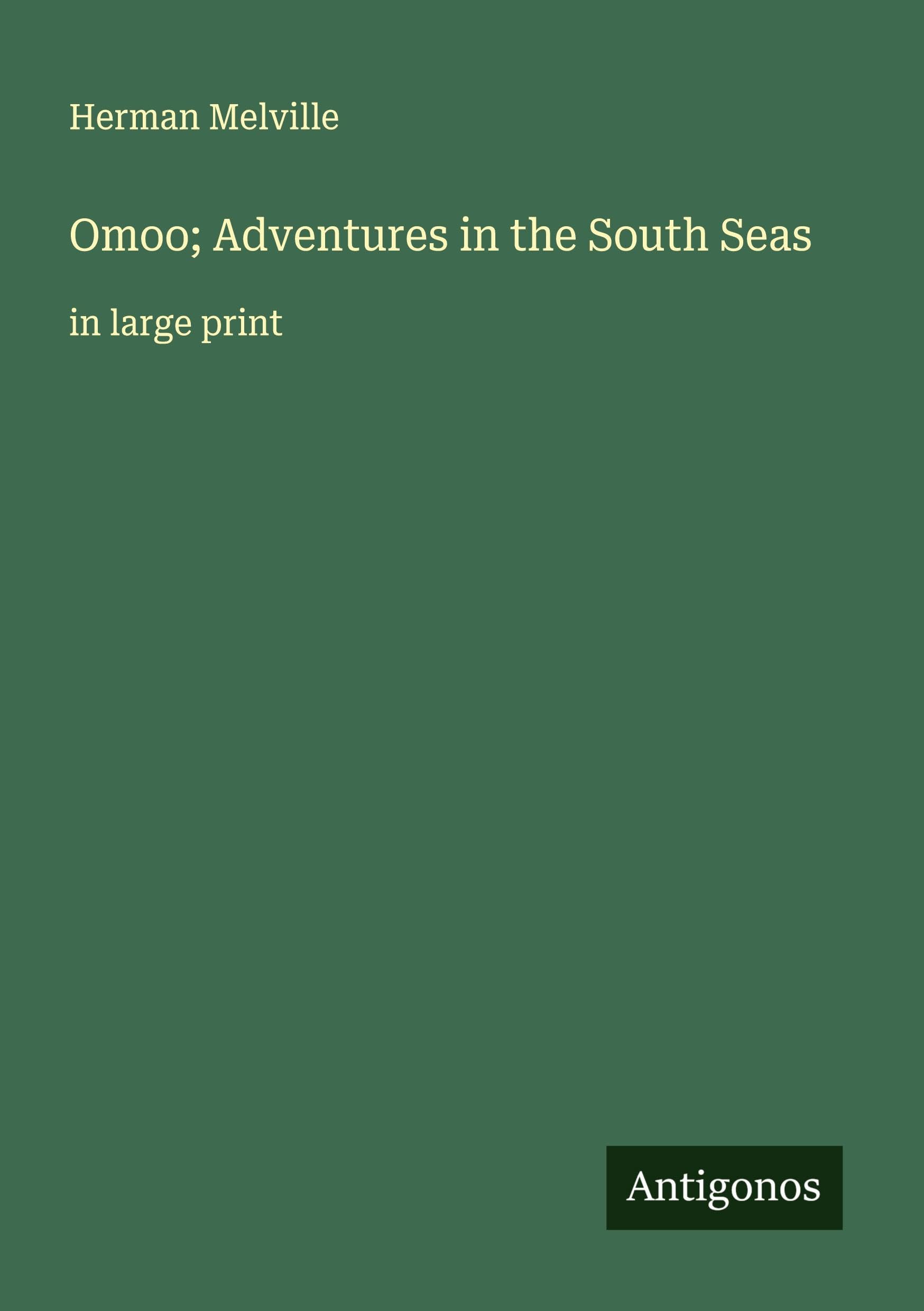 Omoo; Adventures in the South Seas Classics