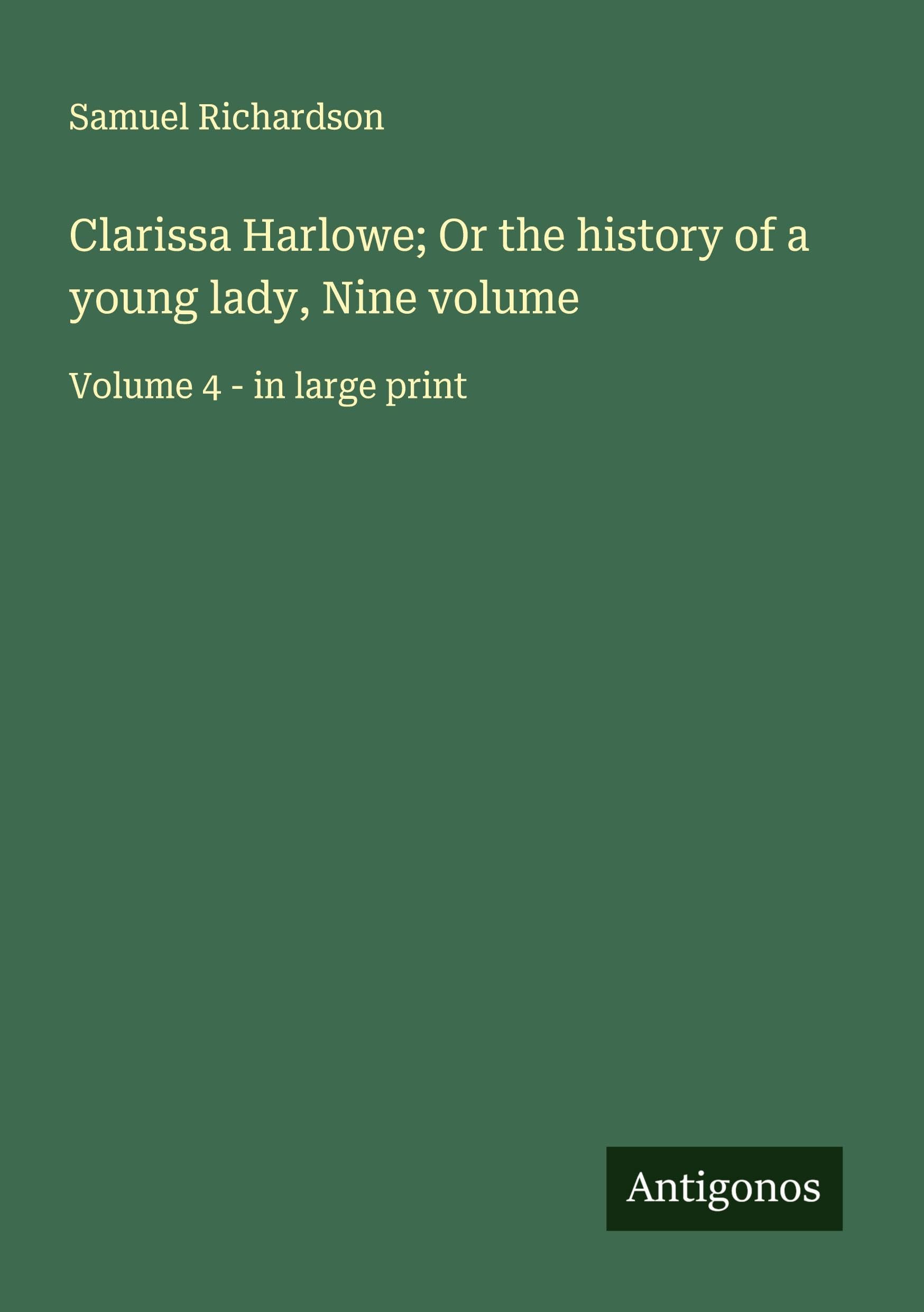 Clarissa Harlowe; Or the history of a young lady, Nine volume Classics