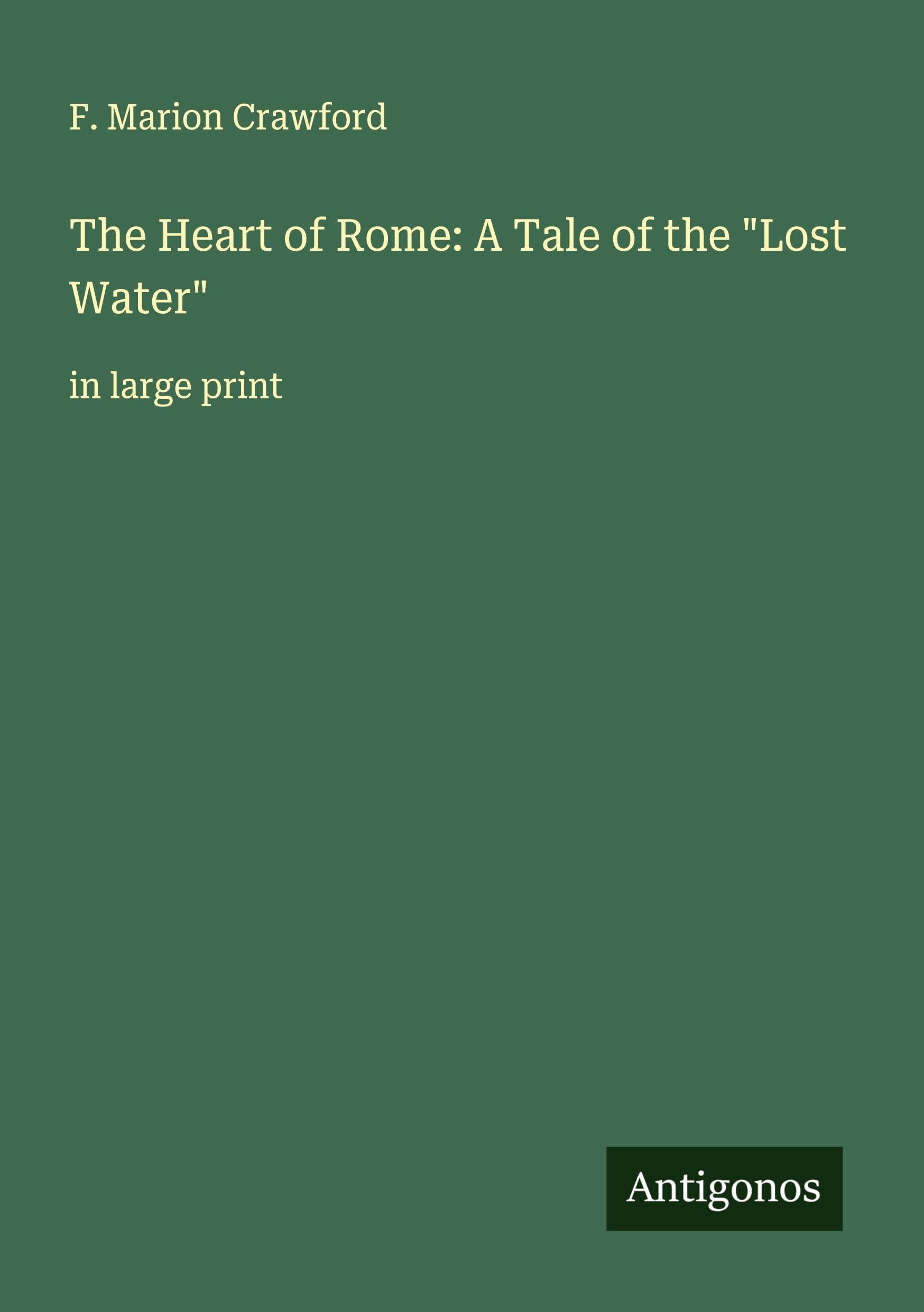 The Heart of Rome: A Tale of the "Lost Water" Classics