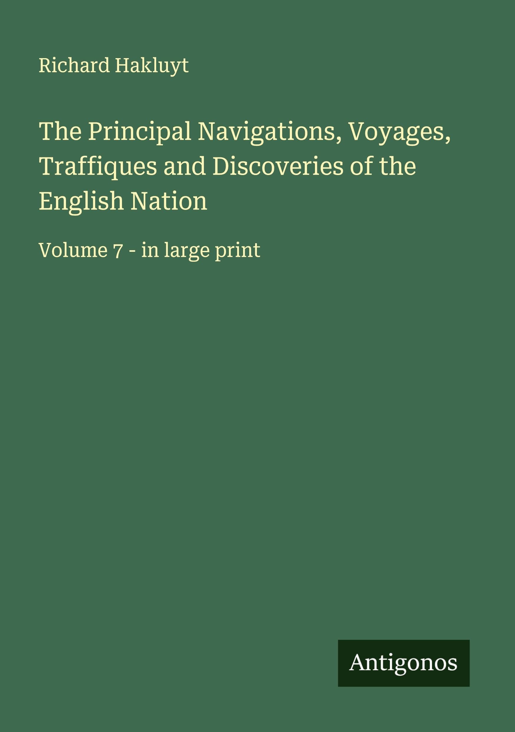 The Principal Navigations, Voyages, Traffiques and Discoveries of the English Nation Classics