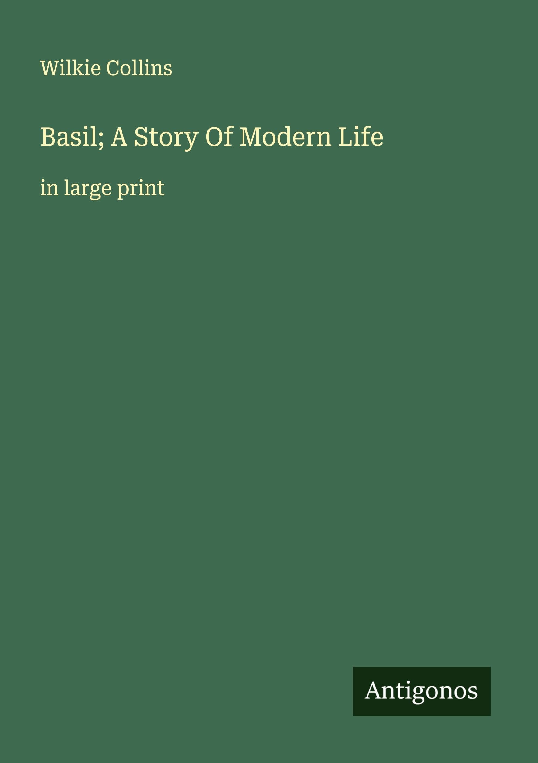 Basil; A Story Of Modern Life Classics