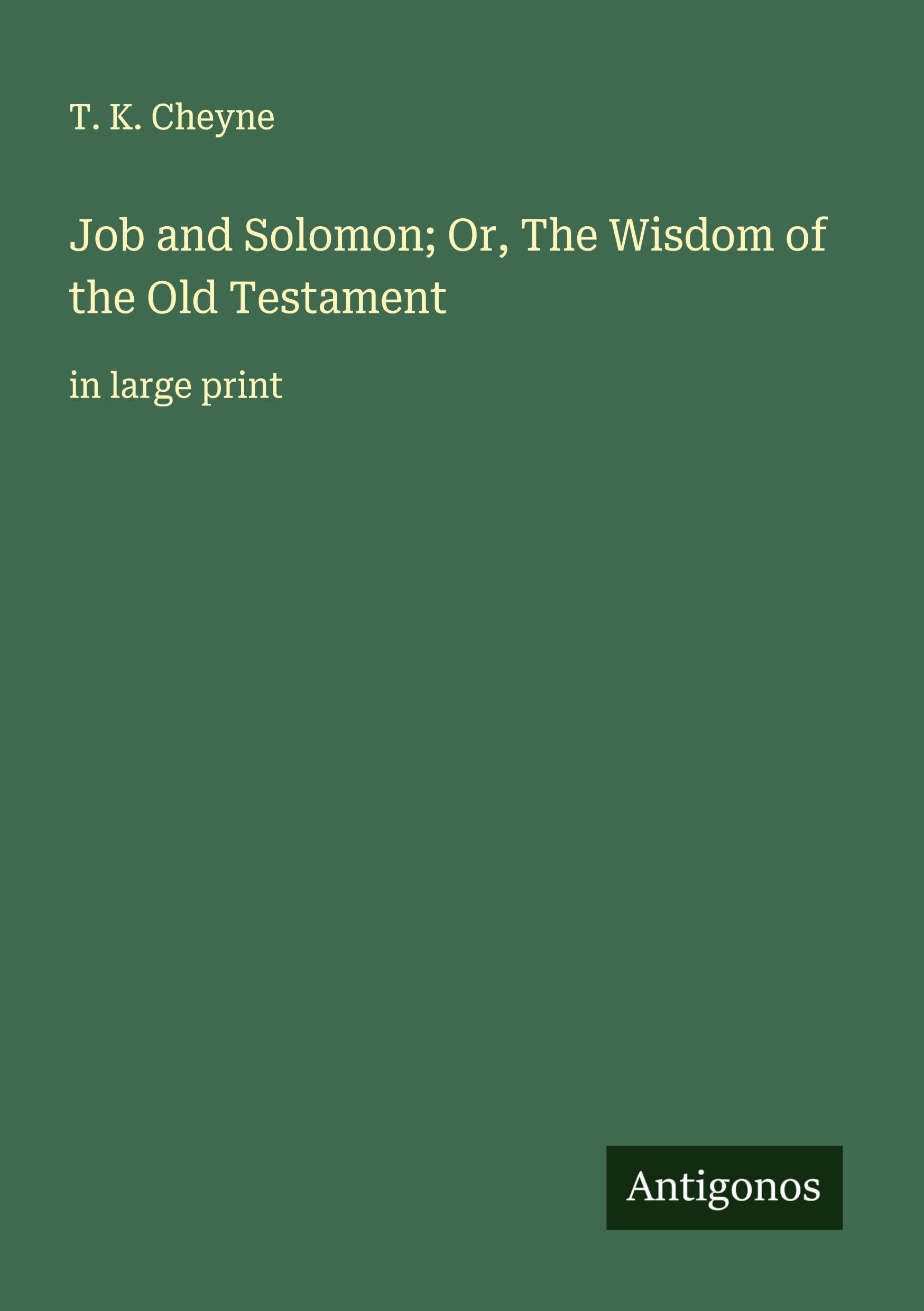 Job and Solomon; Or, The Wisdom of the Old Testament Classics