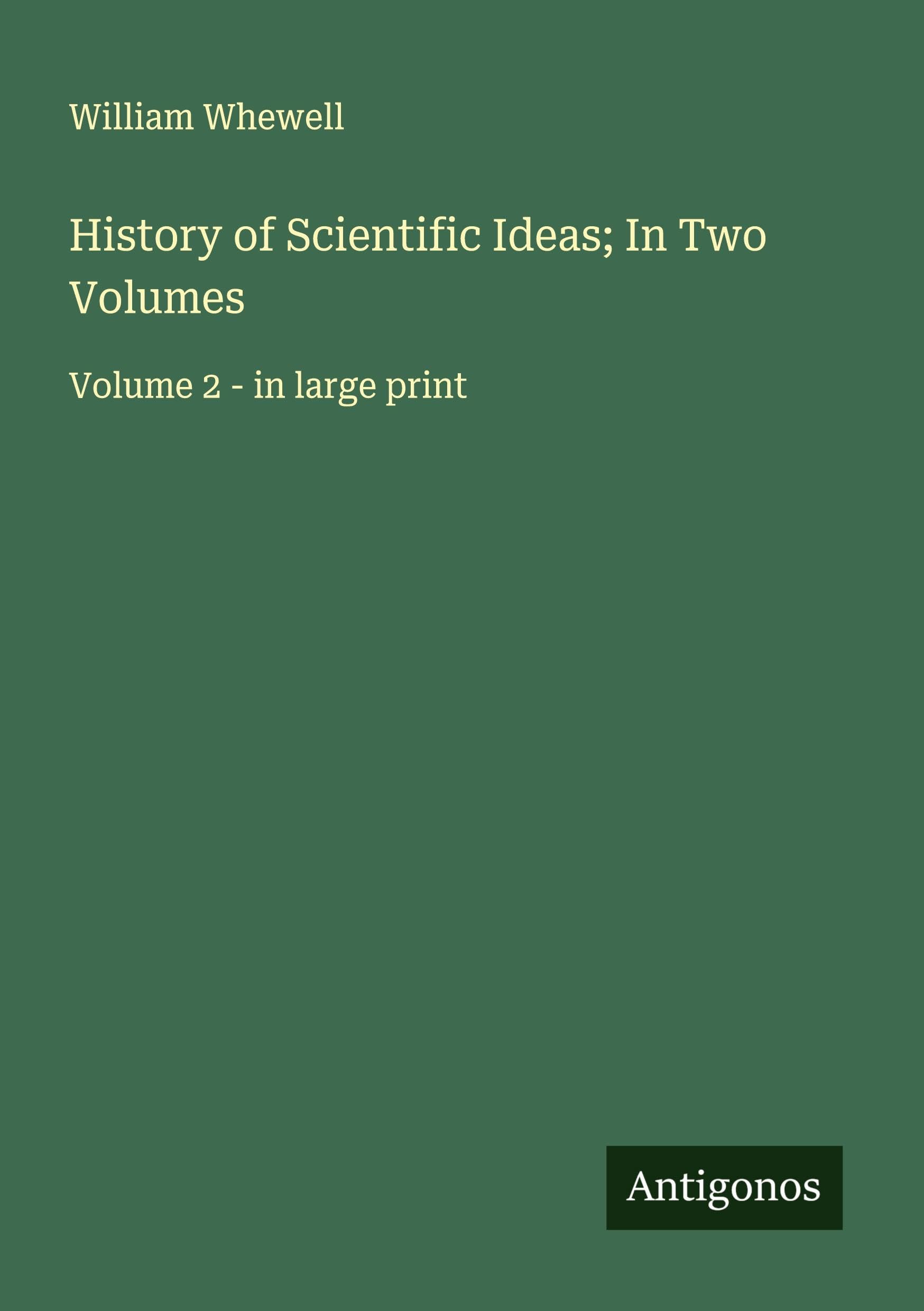 History of Scientific Ideas; In Two Volumes Classics