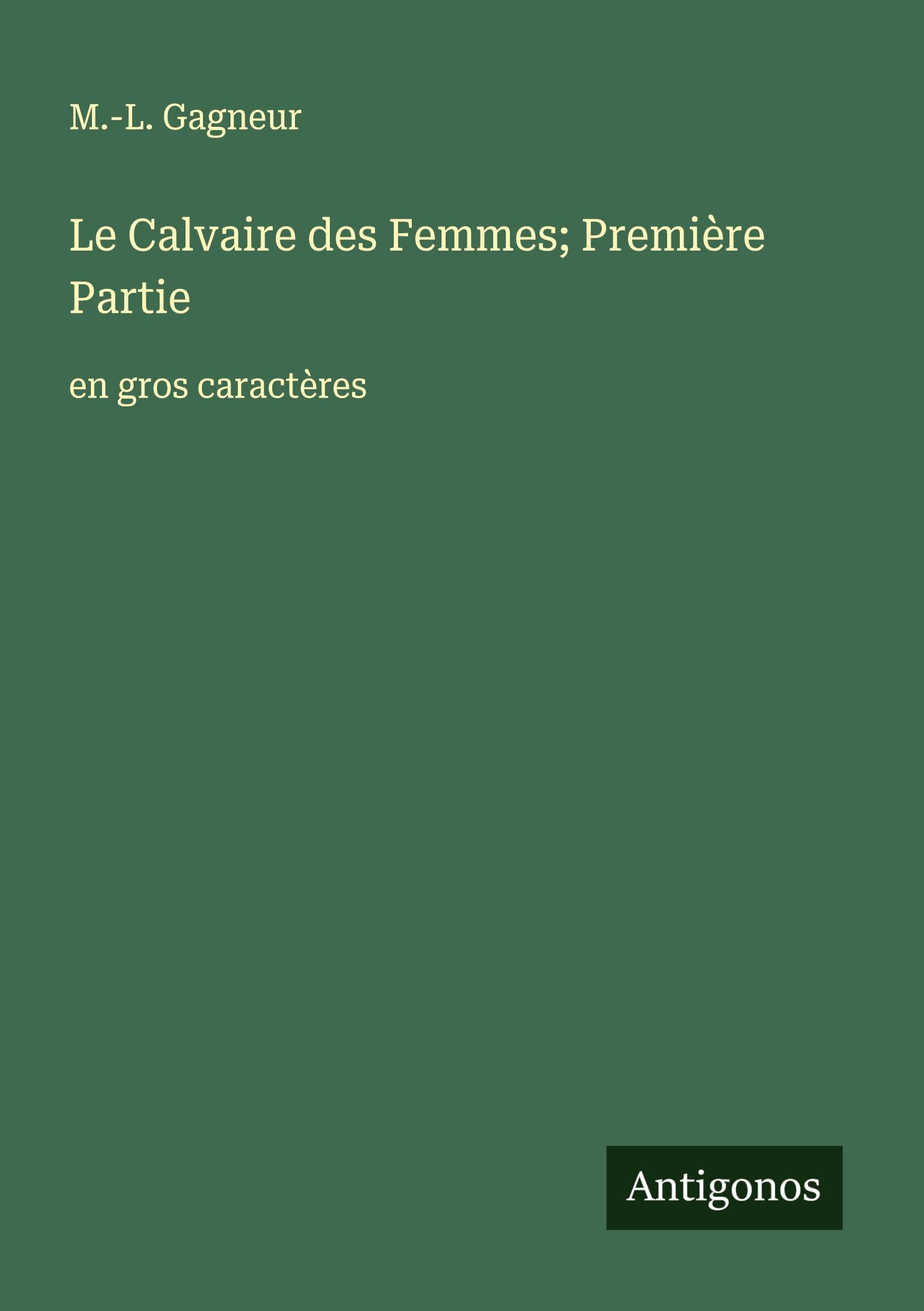Le Calvaire des Femmes; Première Partie Classics