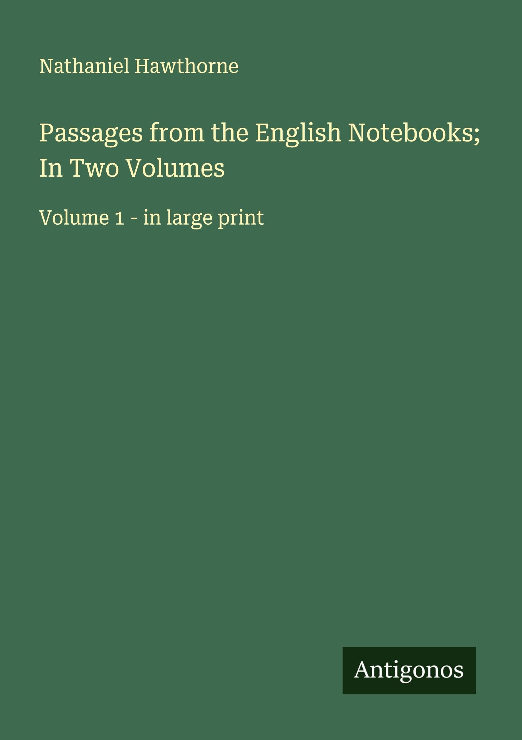 Passages from the English Notebooks; In Two Volumes Classics