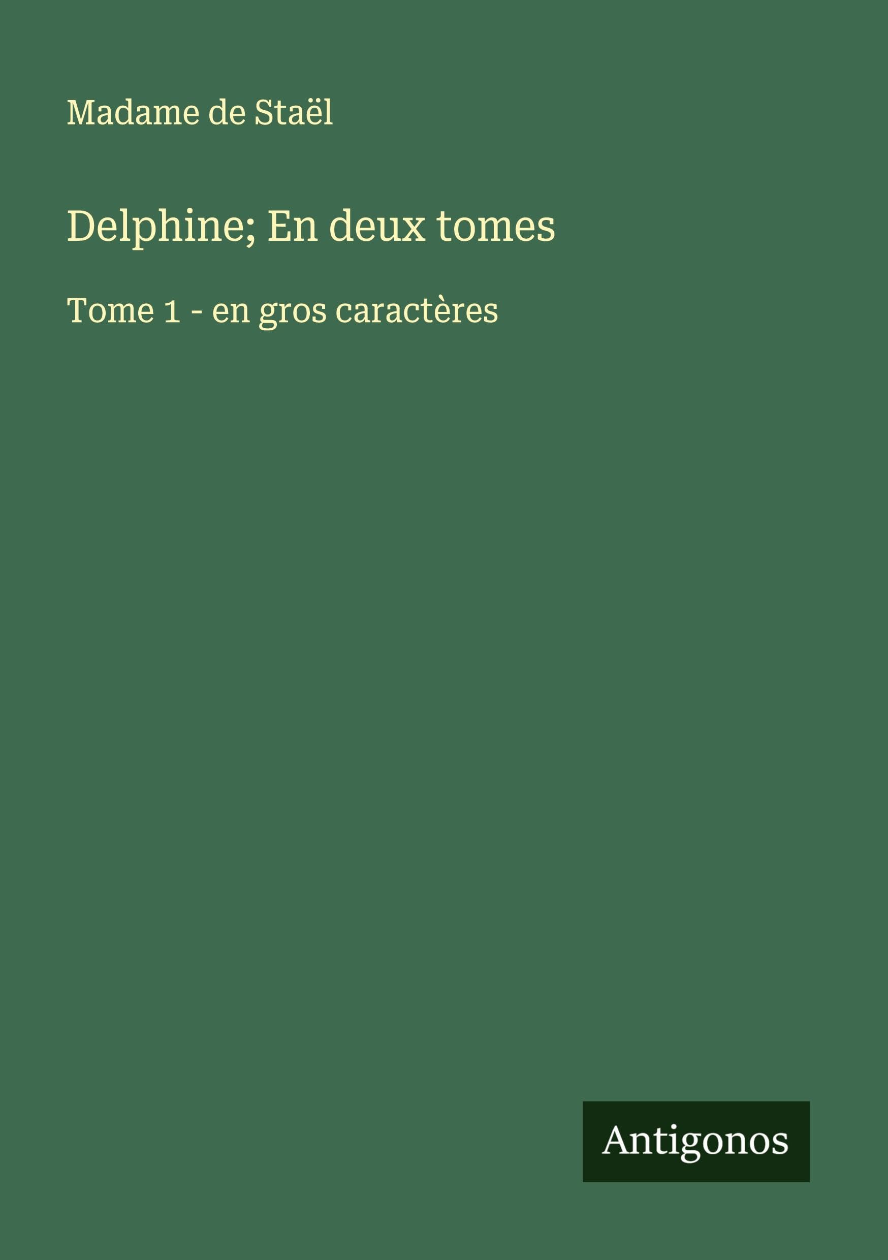 Delphine; En deux tomes Classics