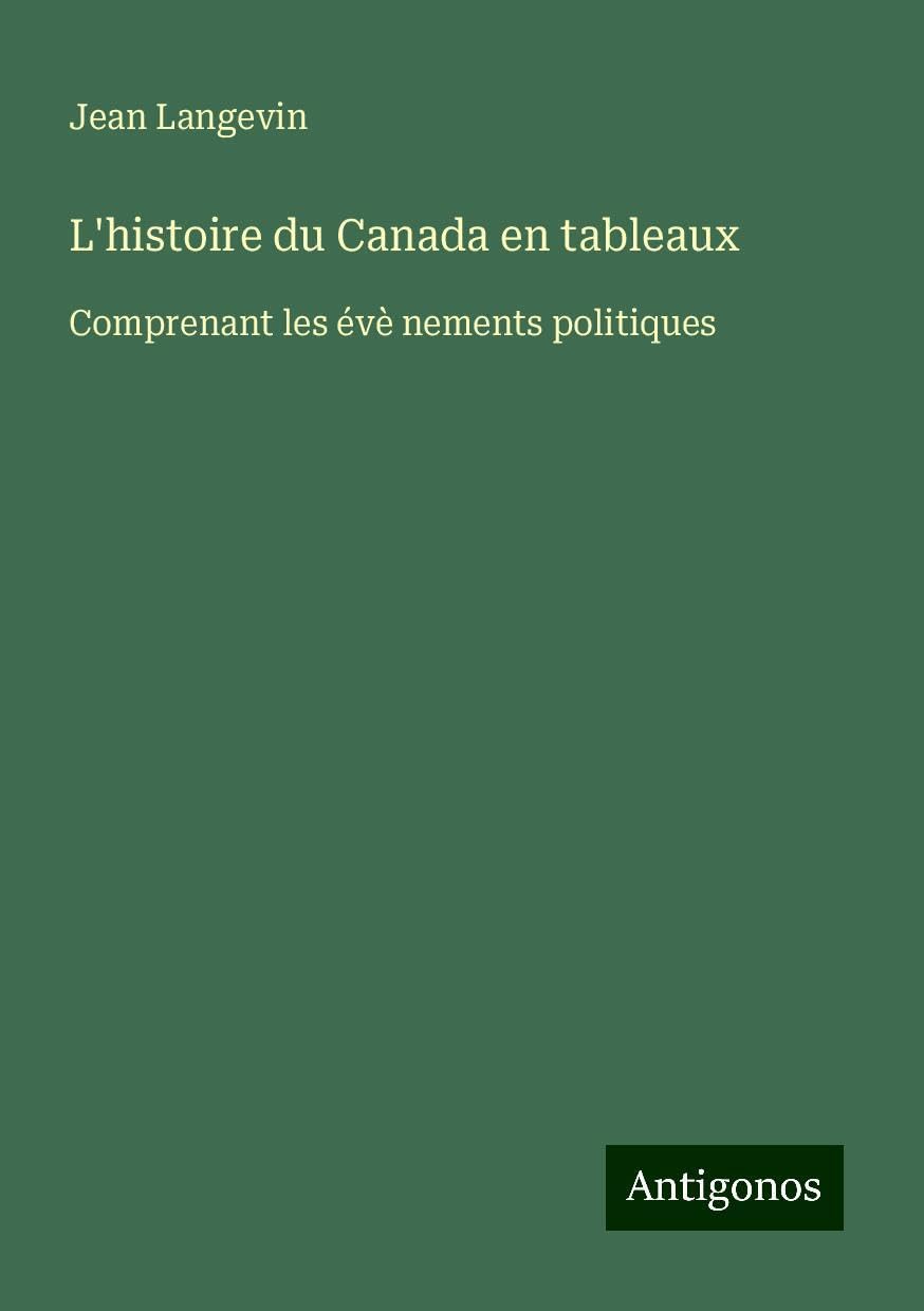 L'histoire du Canada en tableaux: Comprenant les évè nements politiques Books