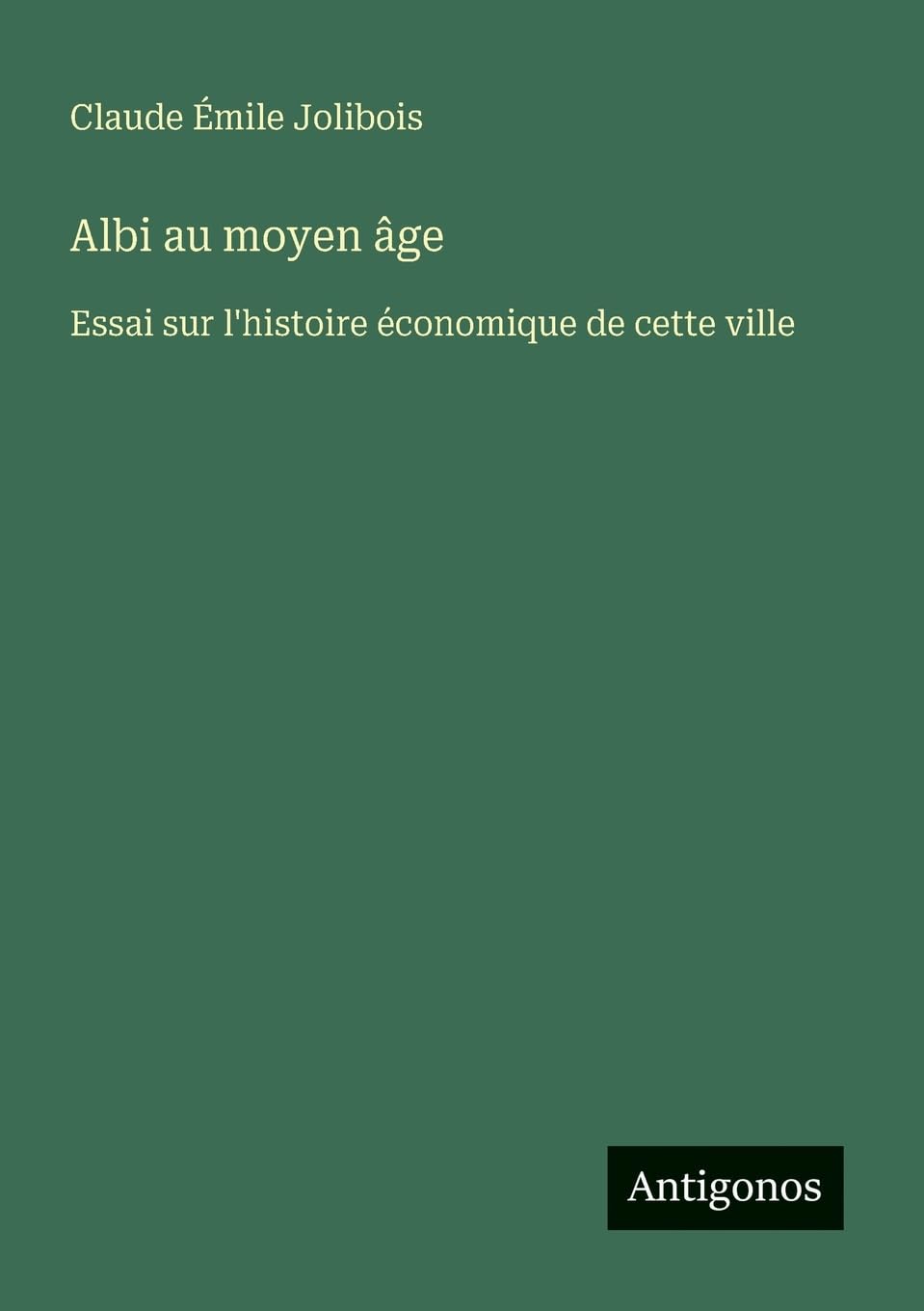Albi au moyen âge: Essai sur l'histoire économique de cette ville Contemporary literature