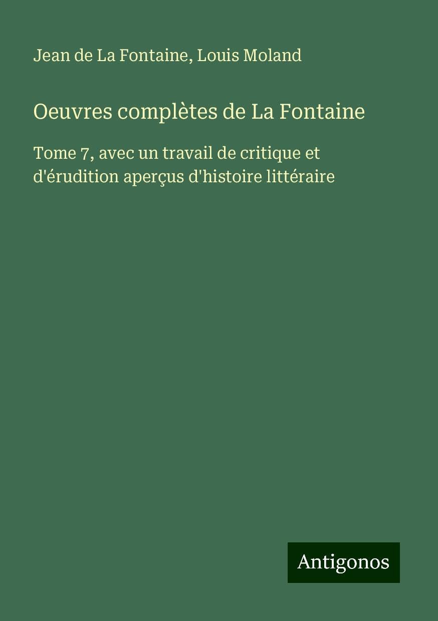 Oeuvres complètes de La Fontaine: Tome 7, avec un travail de critique et d'érudition aperçus d'histoire littéraire Books