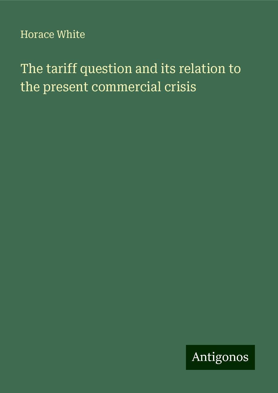 Product Image: The tariff question and its relation to the present commercial crisis