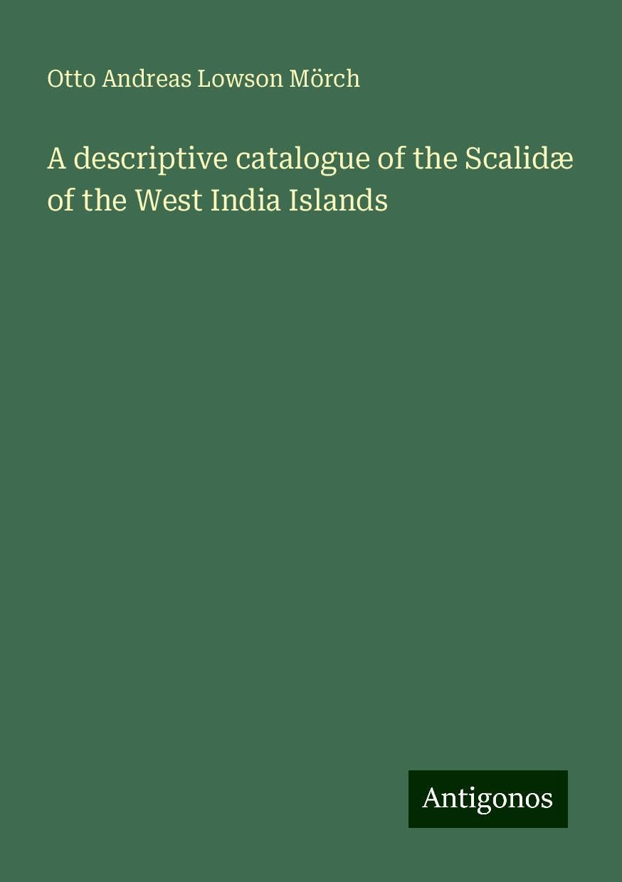 A descriptive catalogue of the Scalidæ of the West India Islands Books
